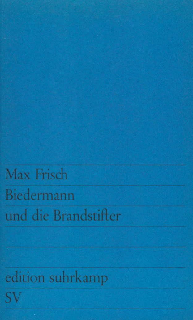 Belletristik Biedermann und die Brandstifter Ein Lehrstück ohne Lehre. Mit einem Na Max Frisch