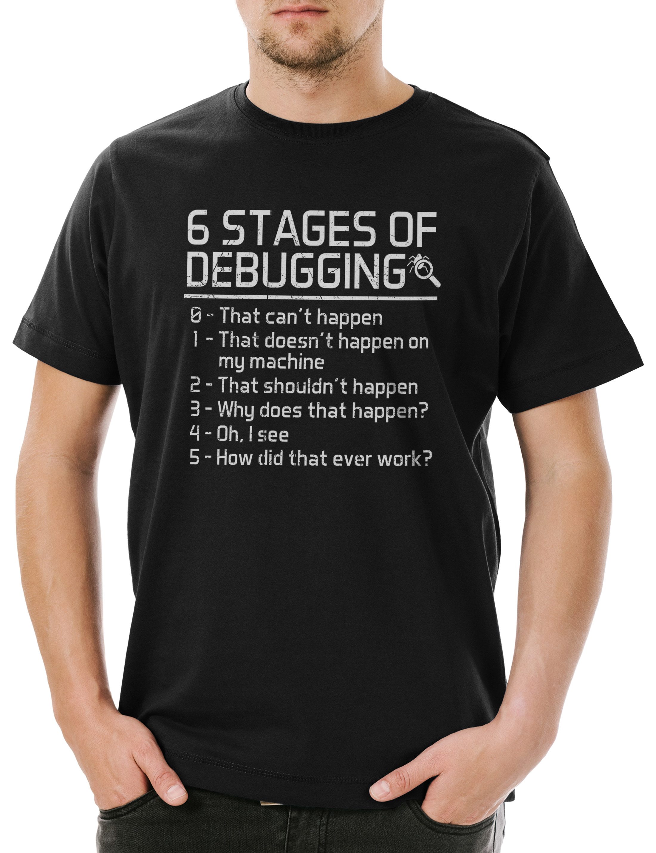 Print-Shirt 6 Stages of Debugging Herren T-Shirt Fun Geek Nerd Internet