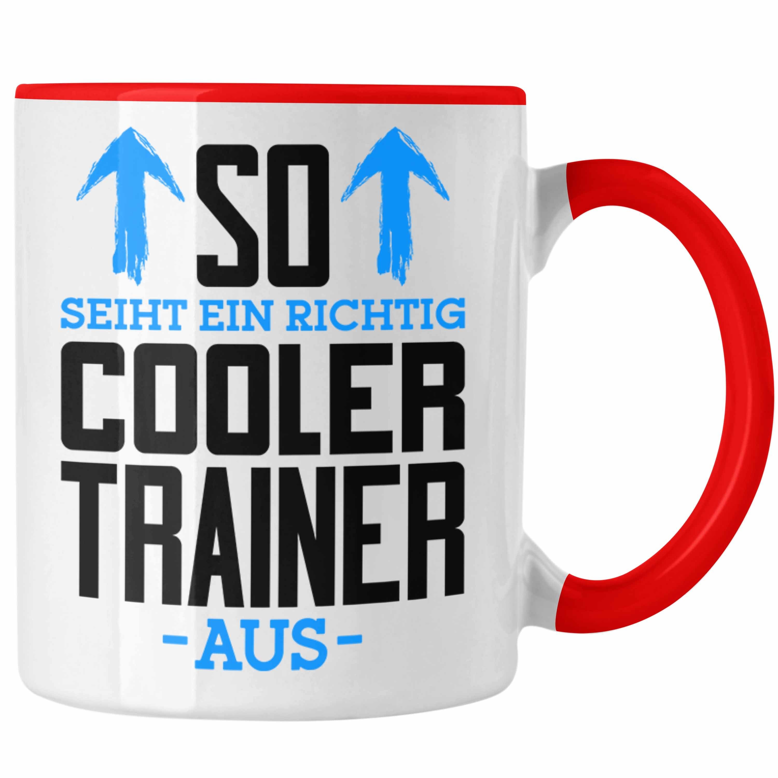 Trendation Tasse Trendation - Geschenk Richtig Bester Trainer Welt Ein Der Cooler Rot Aus Tasse Trainer So Sieht