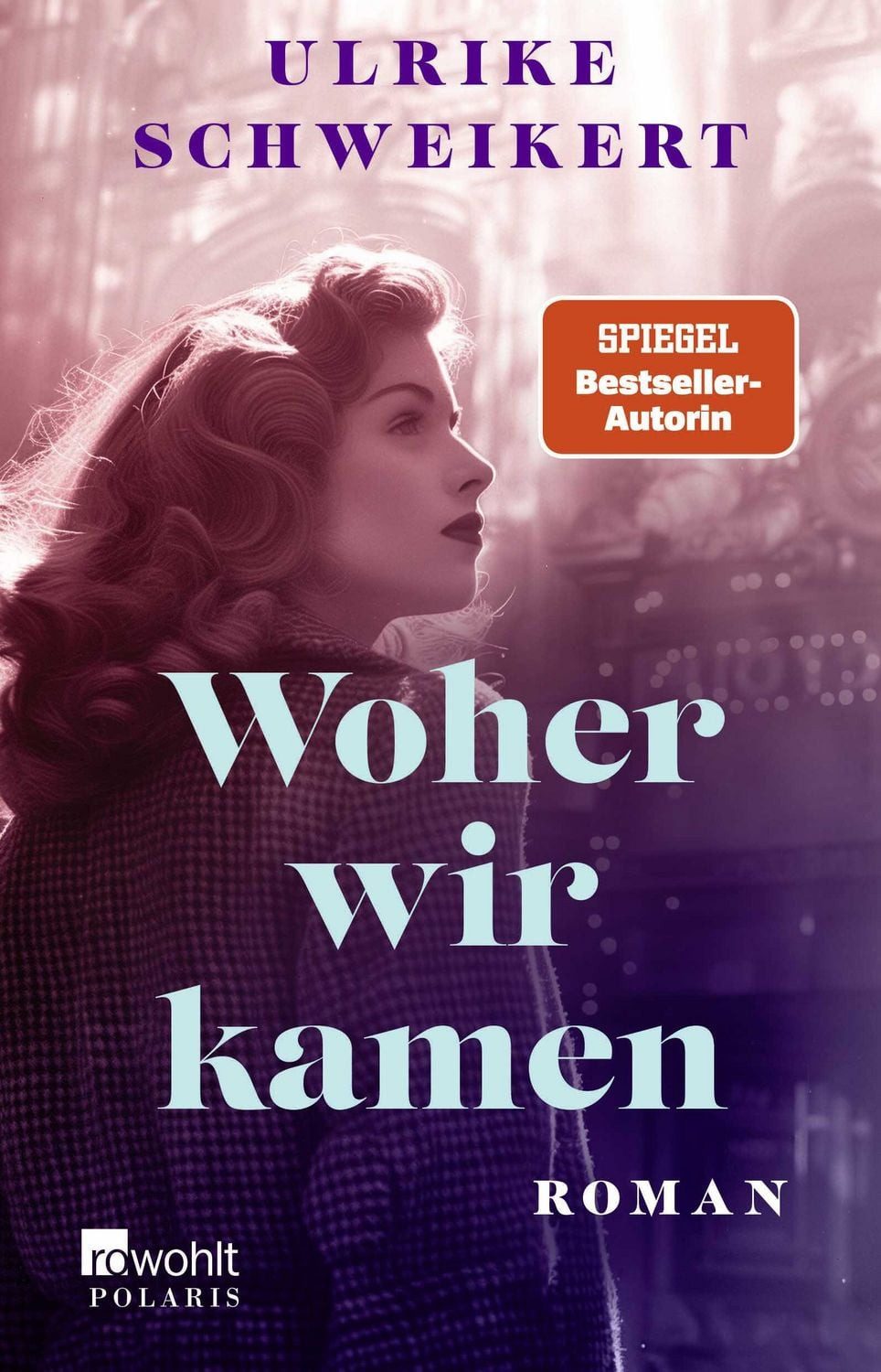 Woher wir kamen / Ulrike Schweikert
