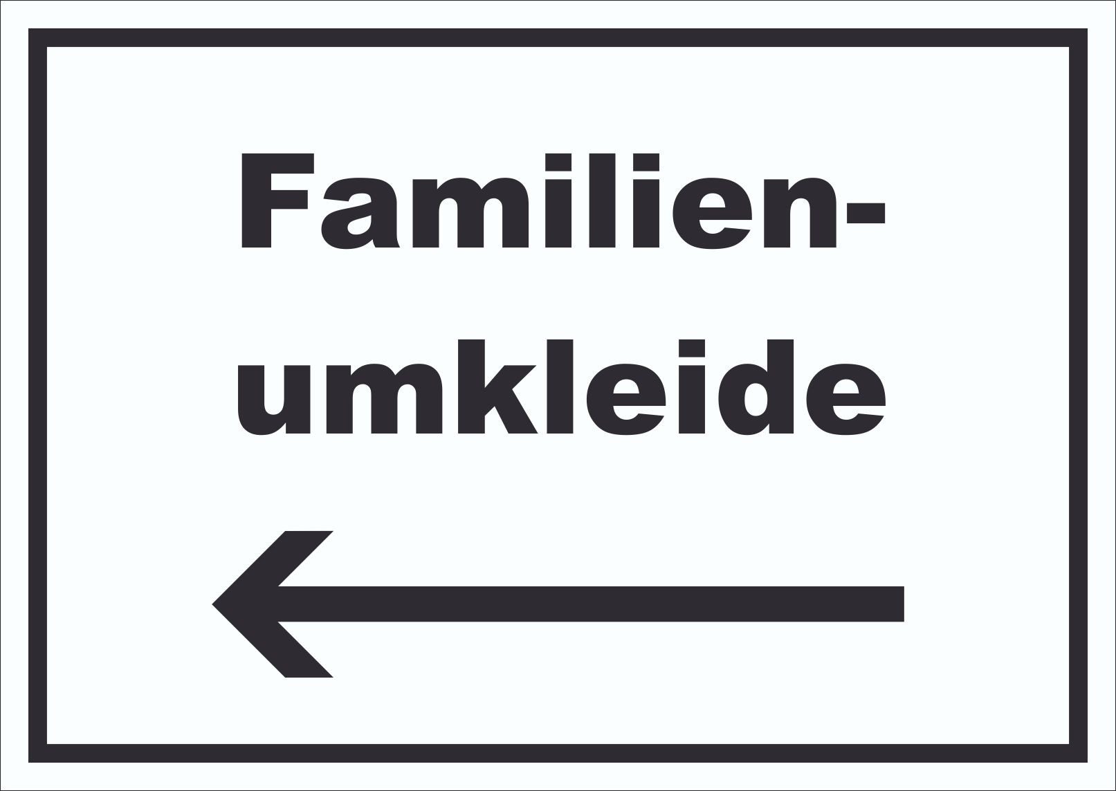 HB-Druck Hinweisschild Familienumkleide Schild mit Text und Richtungspfeil links waagerecht, wetterfest, stabil, UV-beständig, kratzfest