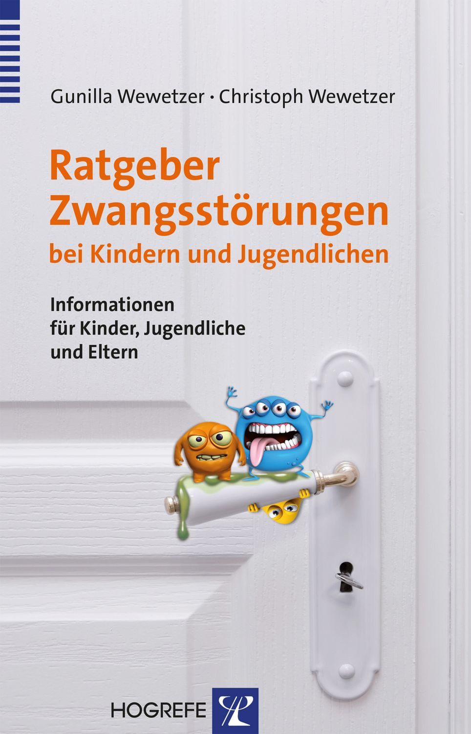 Ratgeber Zwangsstörungen bei Kindern und Jugendlichen / Gunilla Wewetzer, Christoph Wewetzer, Informationen für Kinder, Jugendliche und Eltern