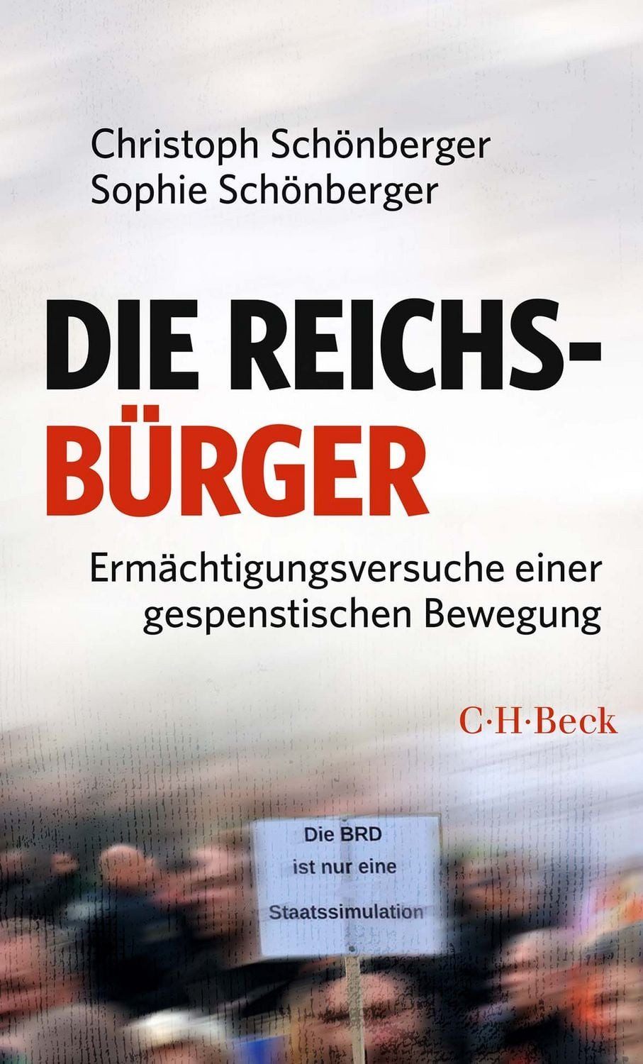 Die Reichsbürger / Christoph Schönberger, Sophie Schönberger
