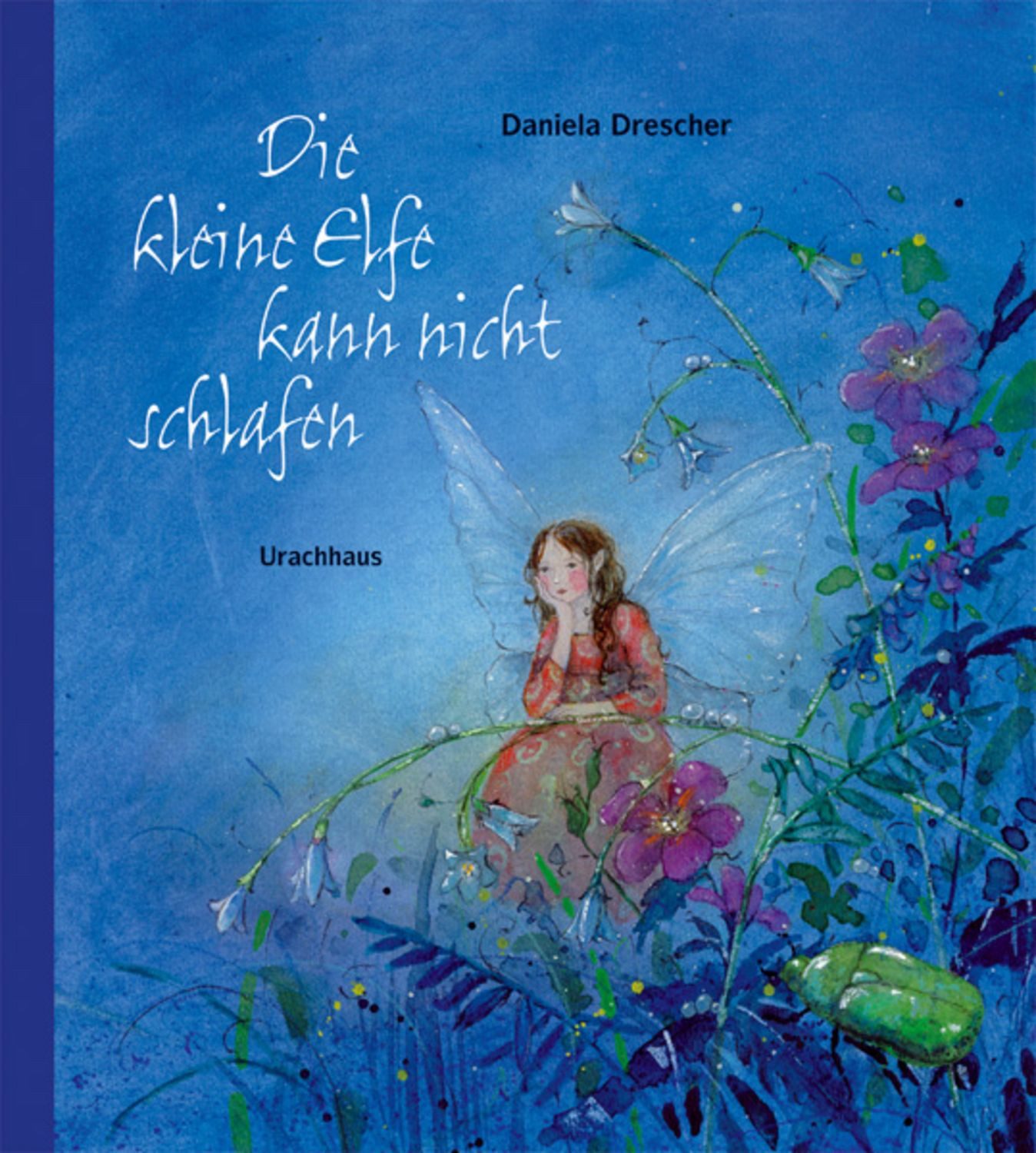 Die kleine Elfe kann nicht schlafen / Daniela Drescher