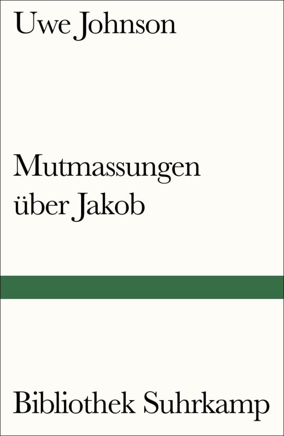 Mutmassungen über Jakob / Uwe Johnson