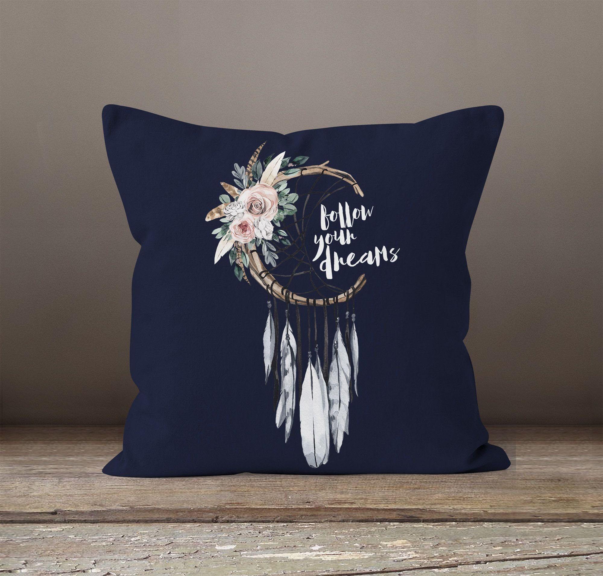 Spruch Boho Autiga Blumen your Deko-Kissen Dreamcatcher Traumfänger Dreams Kissen-Hülle Spruch navy Kissenbezug Federn Follow Dekokissen Autiga®