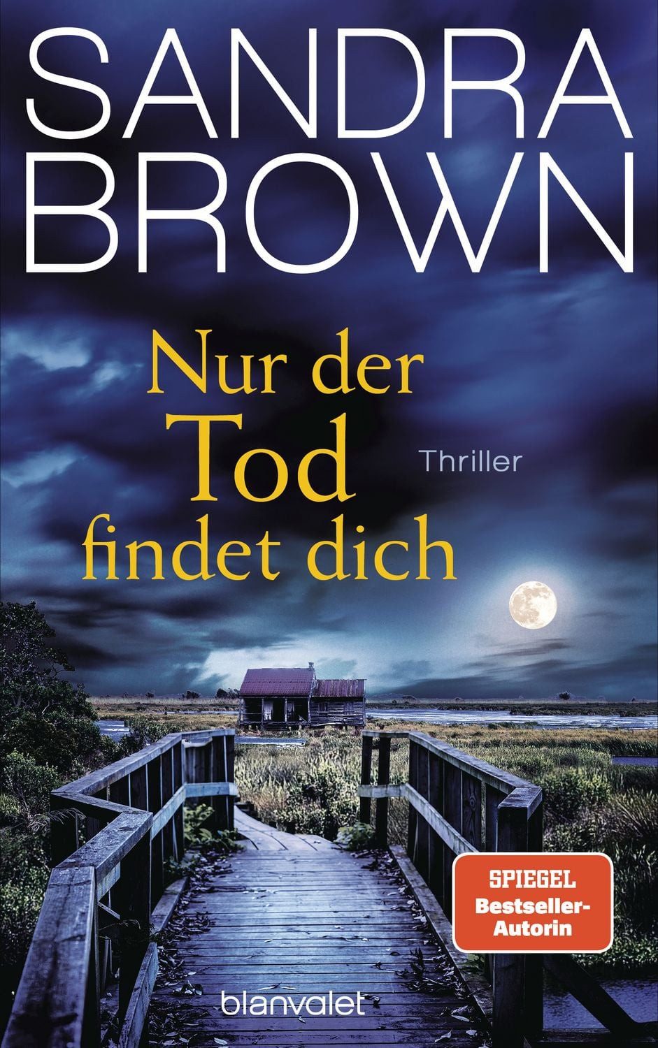Nur der Tod findet dich / Sandra Brown, SPIEGEL-Bestseller