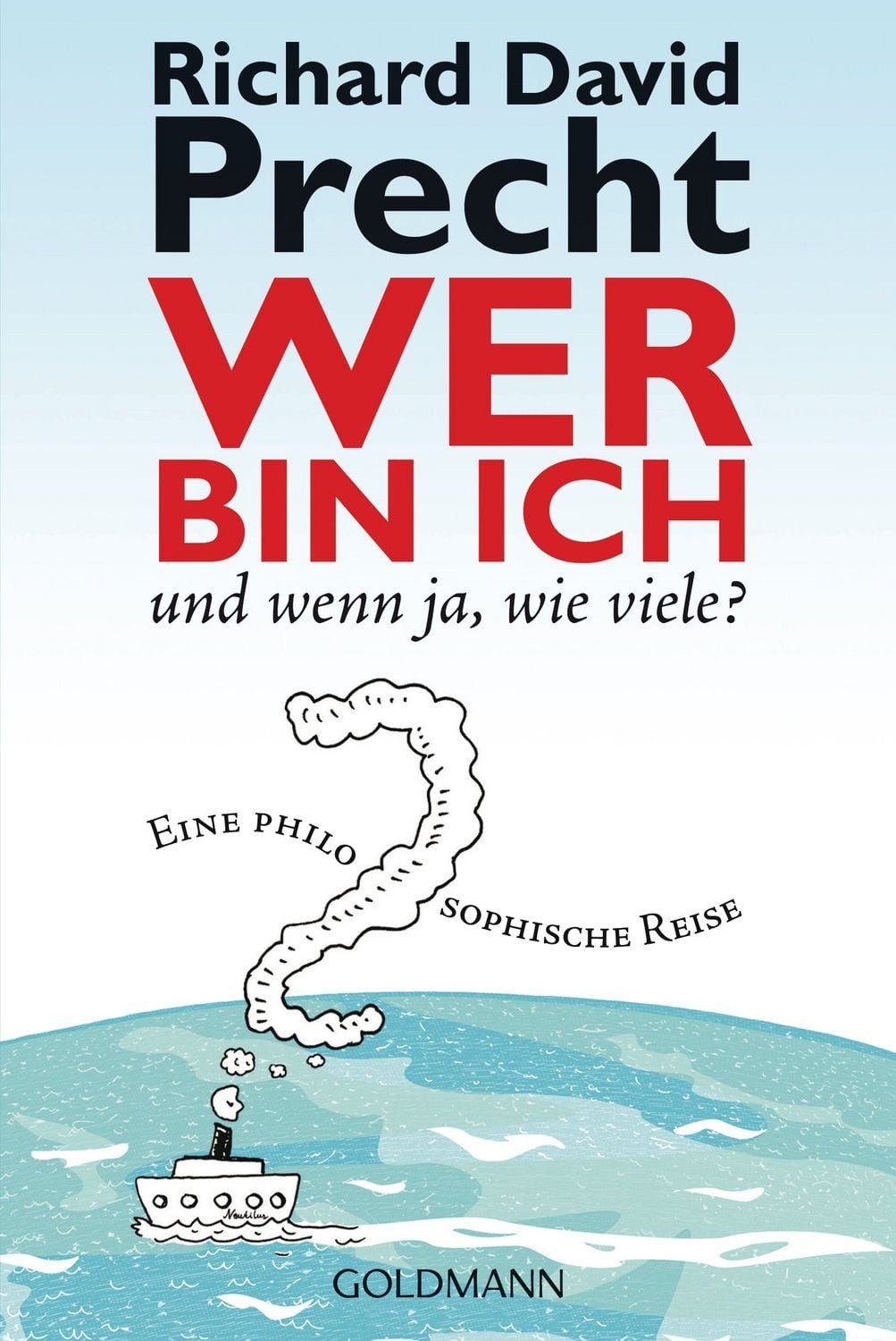 Sachbuch Wer bin ich - und wenn ja, wie viele? Eine philosophische Reise Richard David Precht