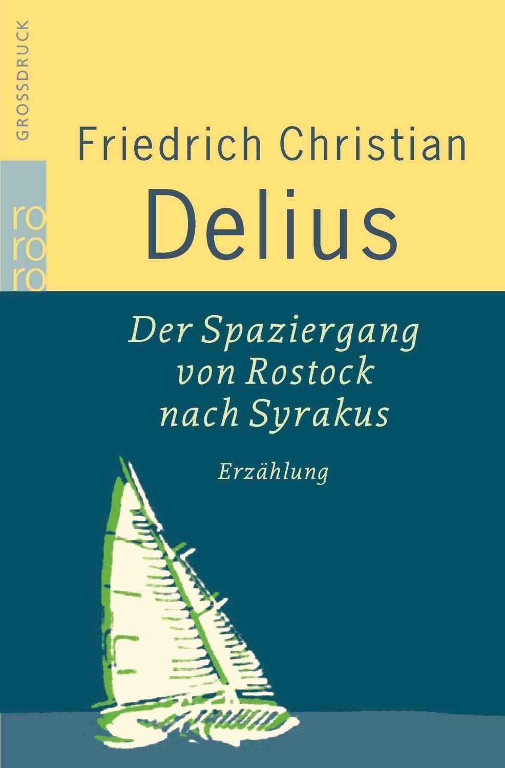Der Spaziergang von Rostock nach Syrakus / Friedrich Christian Delius