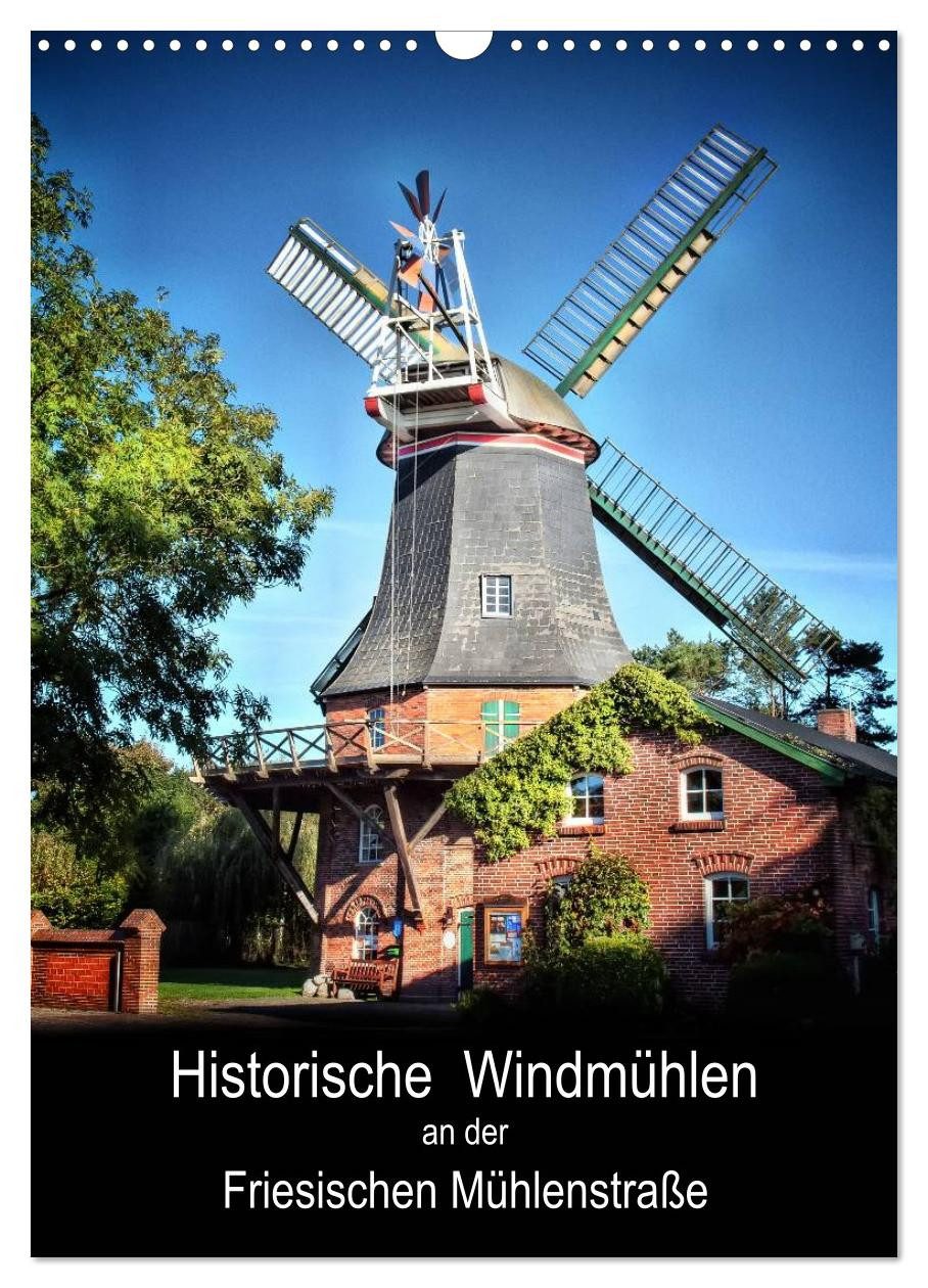 CALVENDO Wandkalender Historische Windmühlen an der Friesischen Mühlenstraße / Geburtstagspl