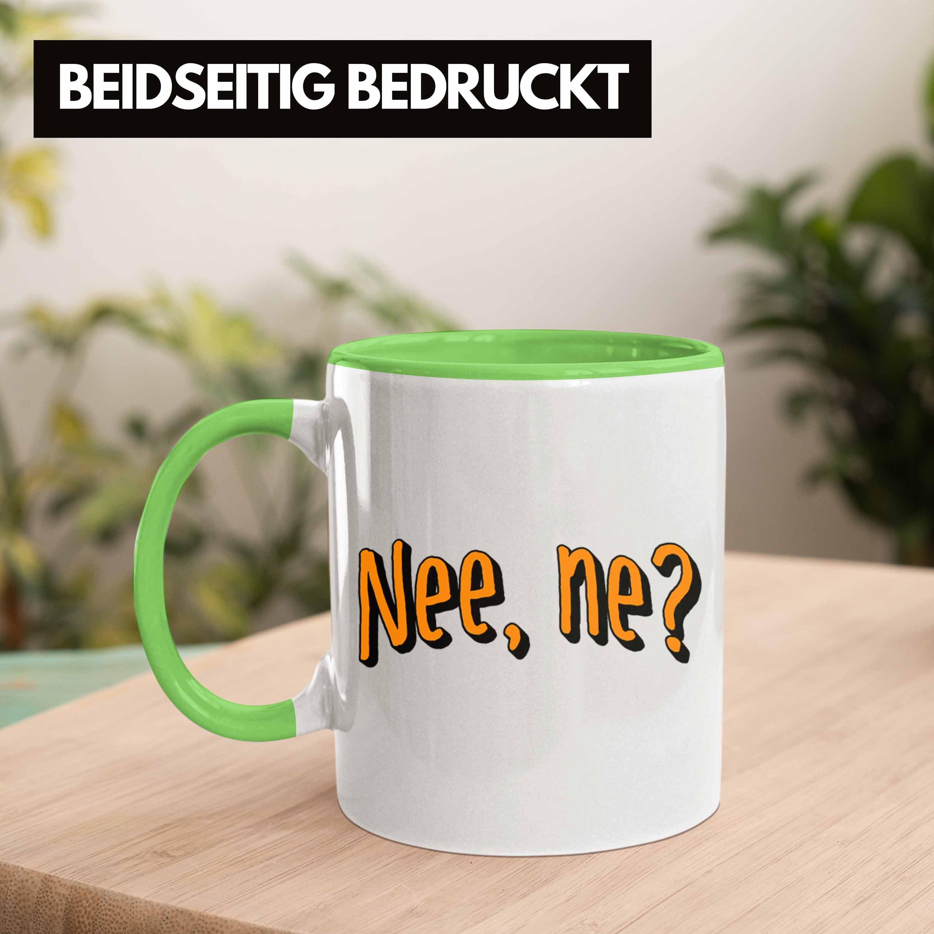 Nee Tasse für Ne? Geschenkid Büro - Humor Kollegin Tasse Grün Geschenk Trendation Trendation