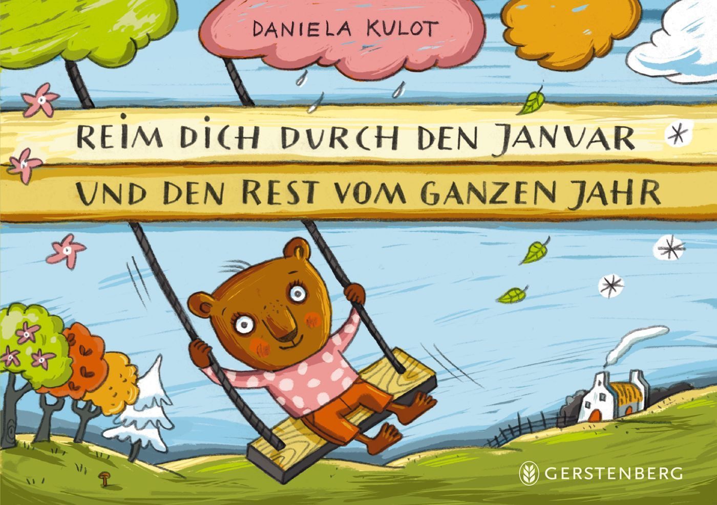 Reim dich durch den Januar und den Rest vom ganzen Jahr / Daniela Kulot