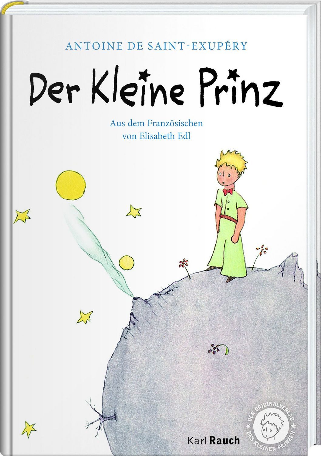 Der kleine Prinz / Antoine de Saint-Exupery, Hochwertige Ausgabe. Mit den originalen Illustrationen