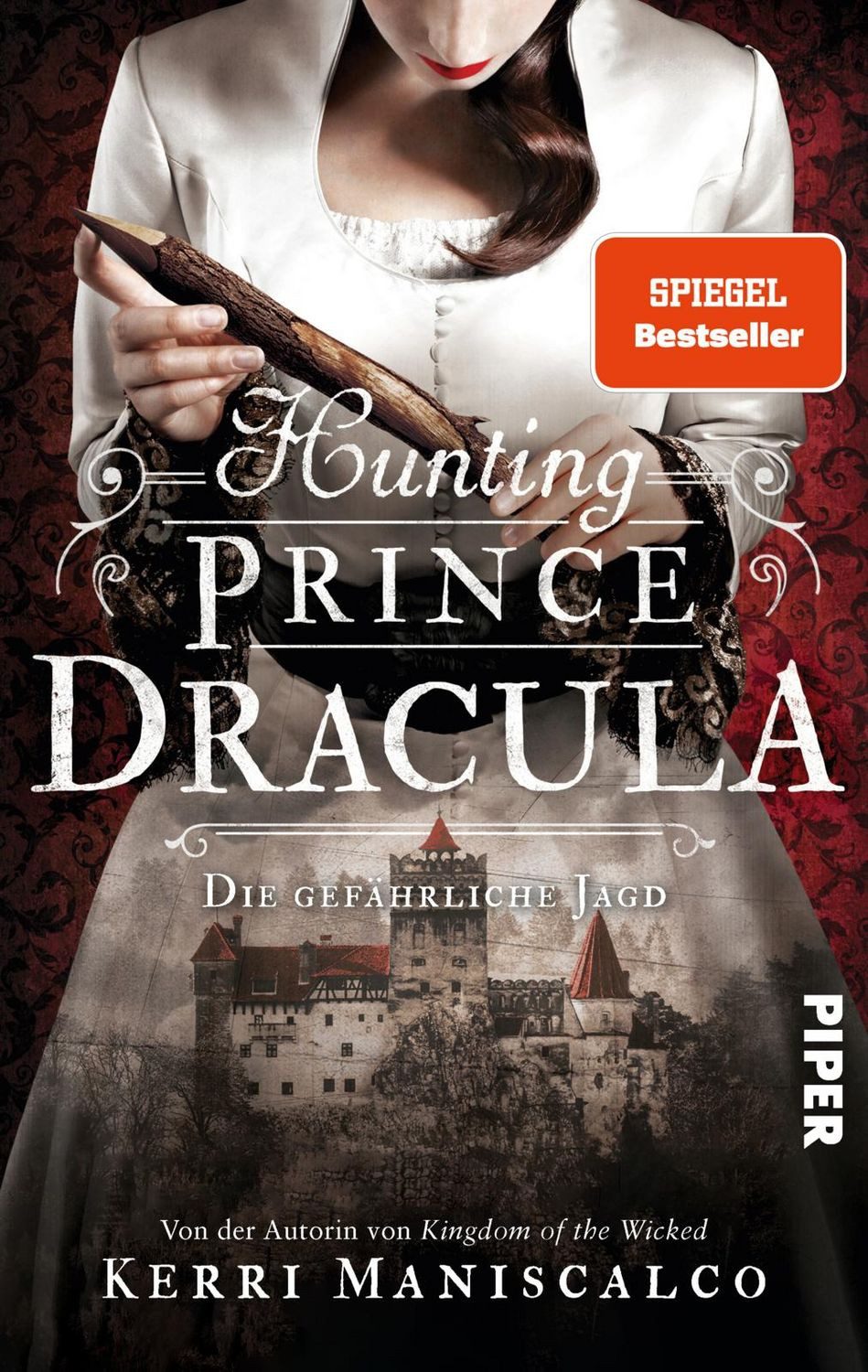 Hunting Prince Dracula Die gefährliche Jagd, Ein historischer Thrille / Kerri Maniscalco, Die gefährliche Jagd, Ein historischer Thriller um den berühmtesten Vampir der Geschichte: Graf Dracula, X