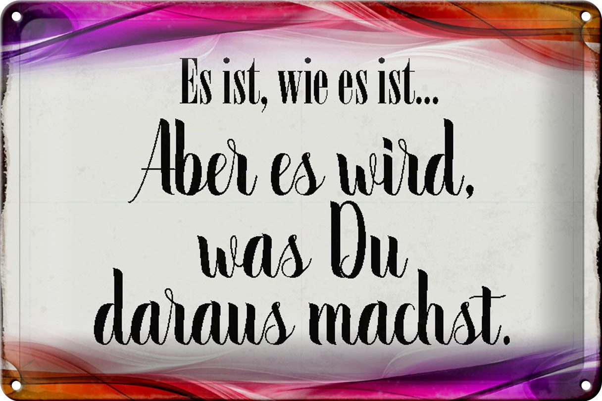 Metallschild Schild Blech 30x20cm - Made in Germany - Spruch Es ist wie es ist aber
