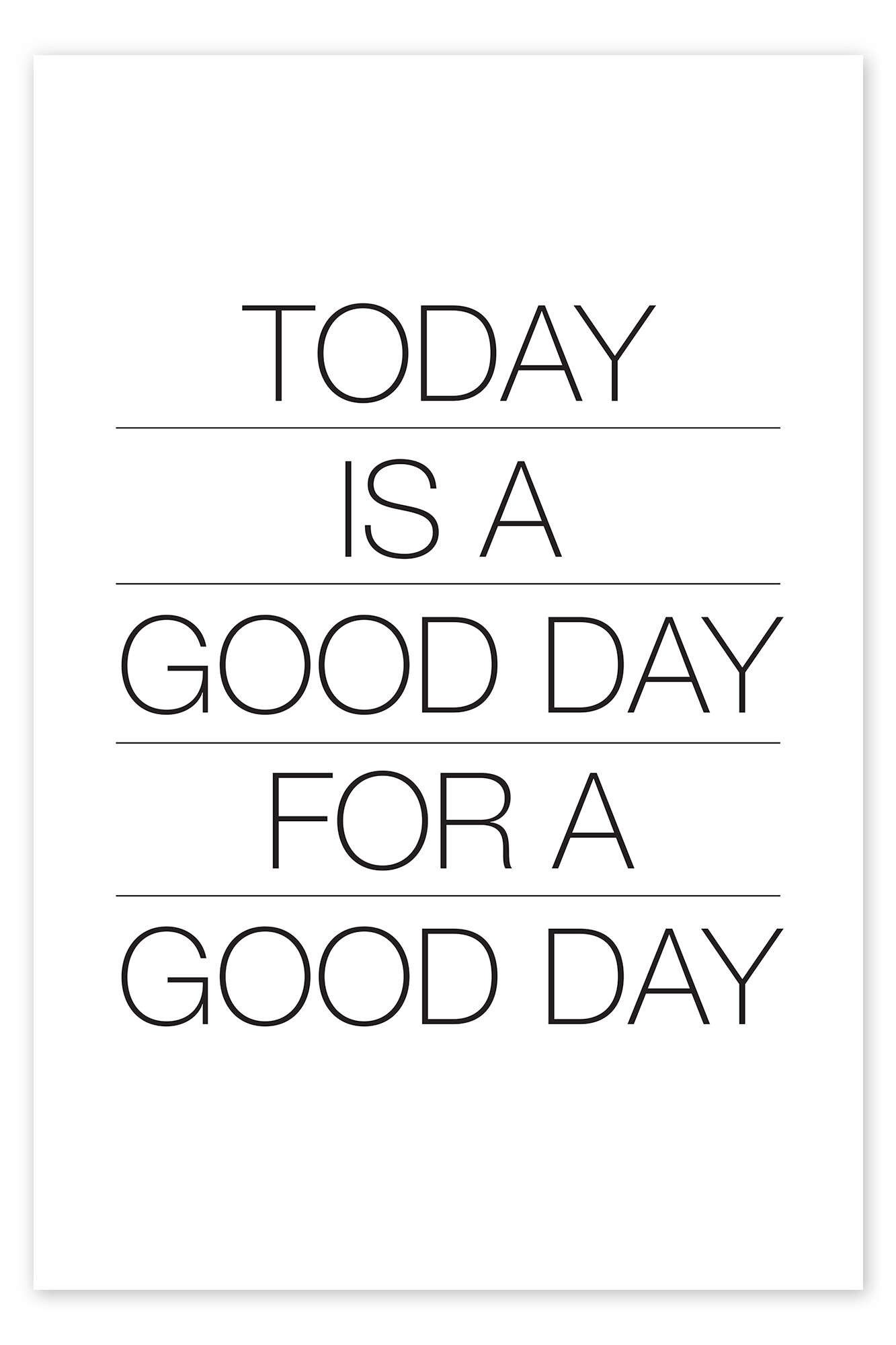 Posterlounge Wandbild Heute ist ein guter Tag, THE USUAL DESIGNERS, erhältlich als Poster, Leinwandbild, Wandsticker oder Acrylglasbild