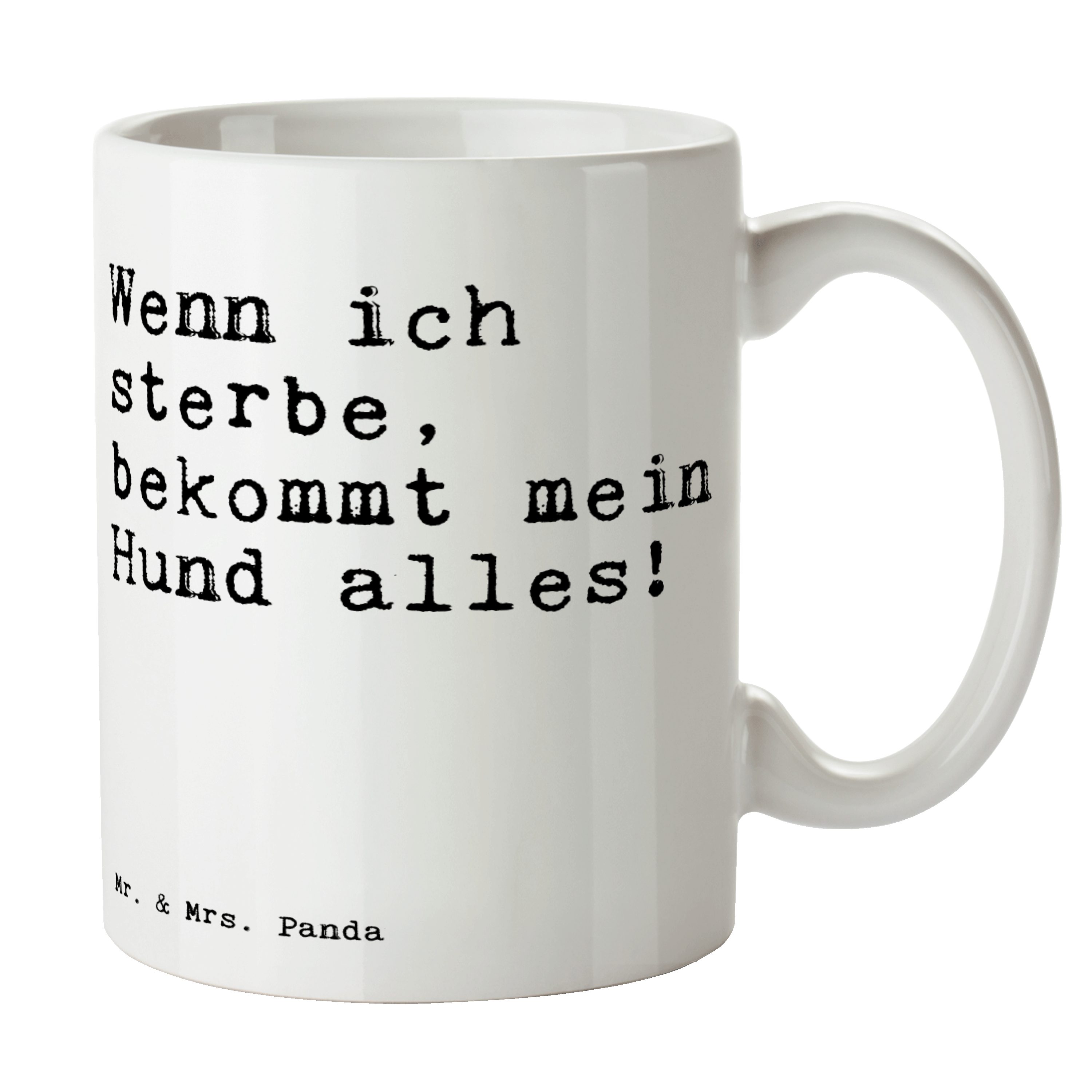 Mr. & Mrs. Panda Tasse »Wenn ich sterbe, bekommt... Weiß Geschenk