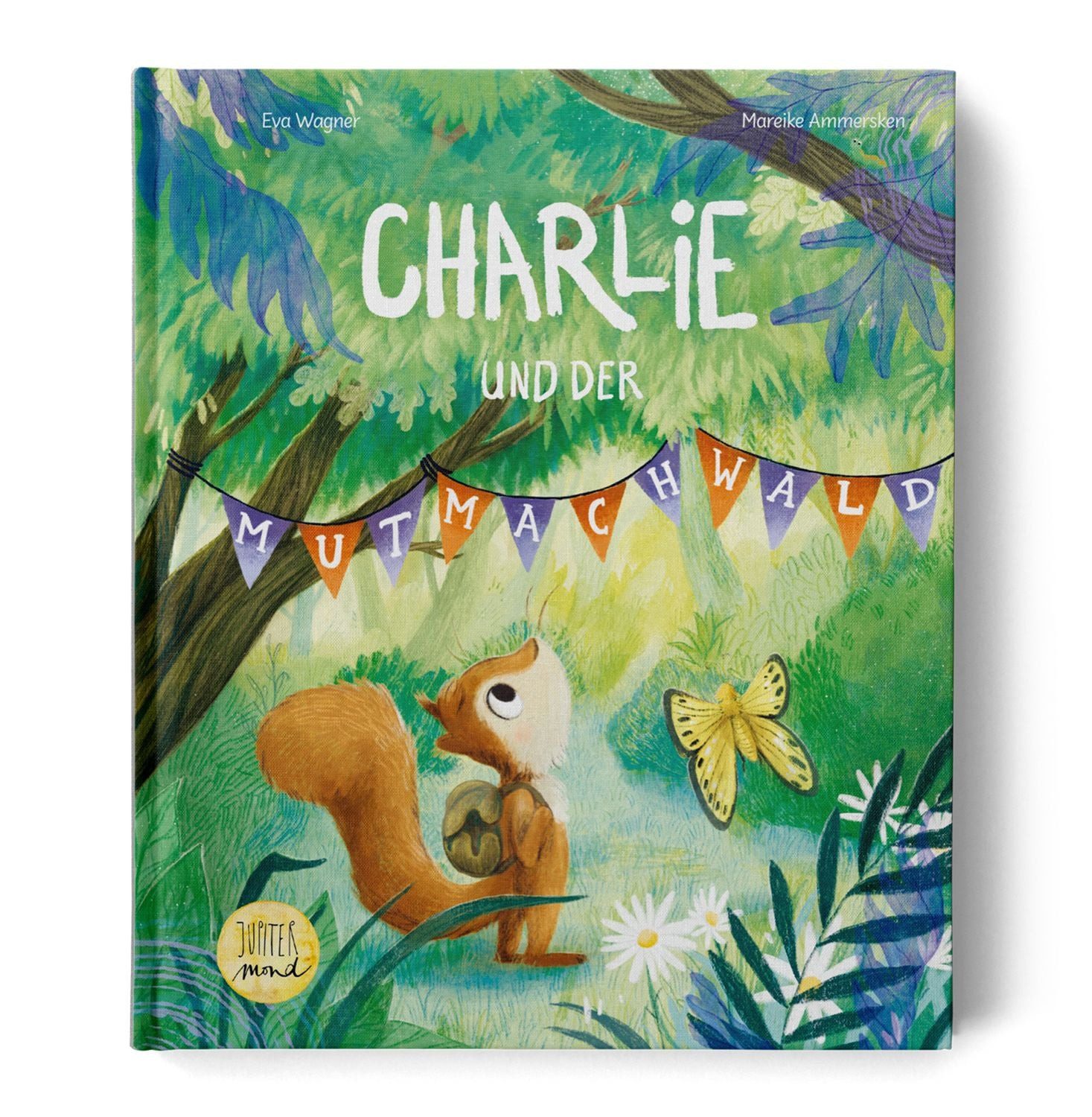 Charlie und der Mutmachwald / Eva Wagner