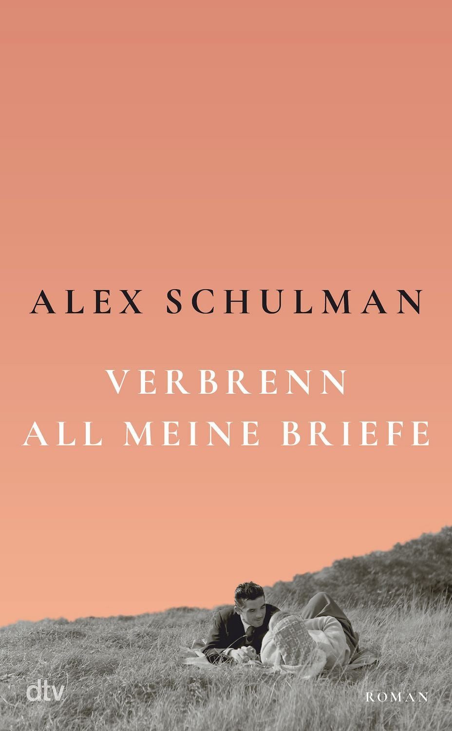 Verbrenn all meine Briefe / Alex Schulman, Roman, »Sein Buch ist kein Krimi und könnte doch aufregender nicht sein.« Christine Westermann