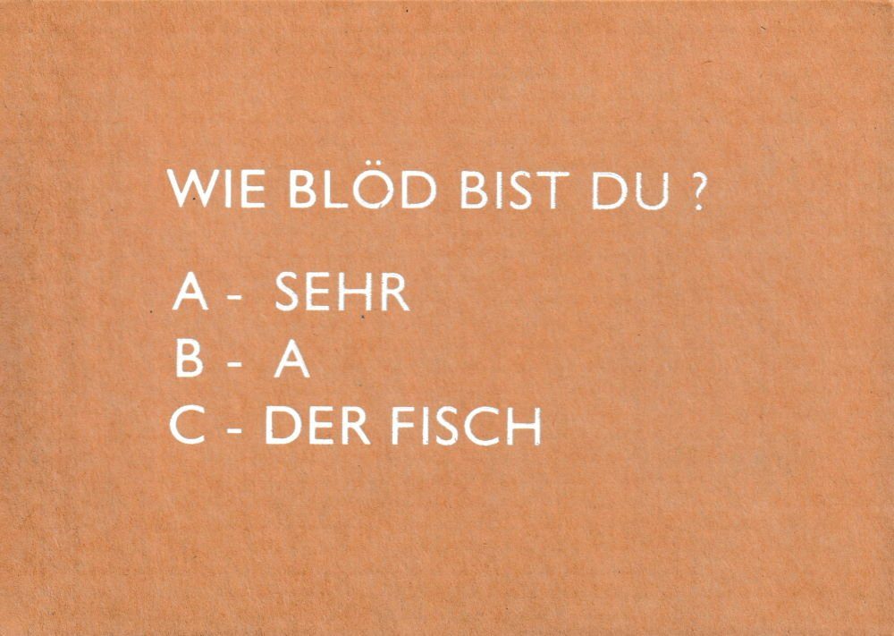 Postkarte Pappcard- "Wie blöd bist Du? A - Sehr, B - A, C - Der Fisch"