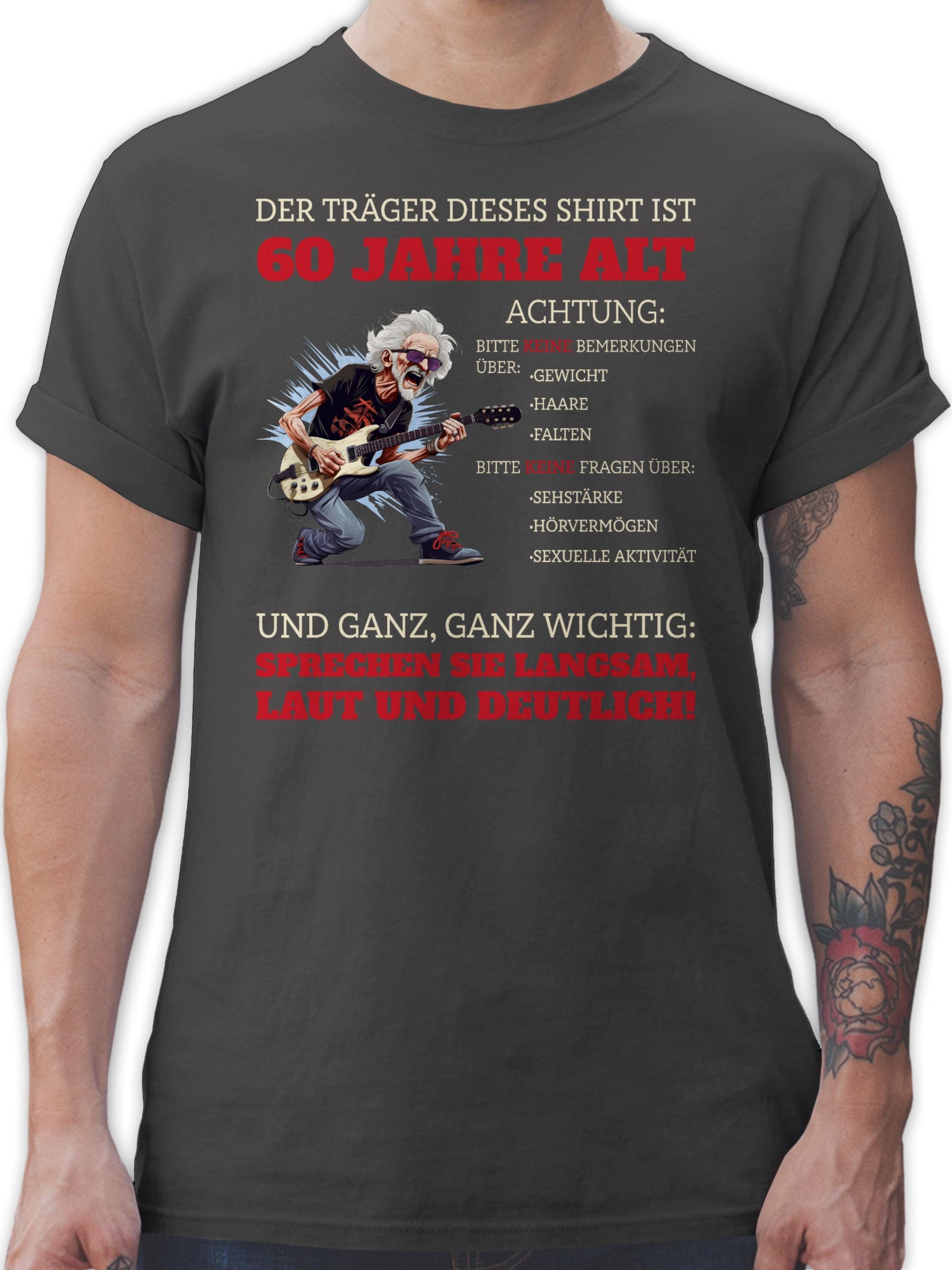 Shirtracer T-Shirt Alter Sack 60 - Der Träger dieses Shirt ist 60 Jahre 60. Geburtstag 03 Dunkelgrau | T-Shirts