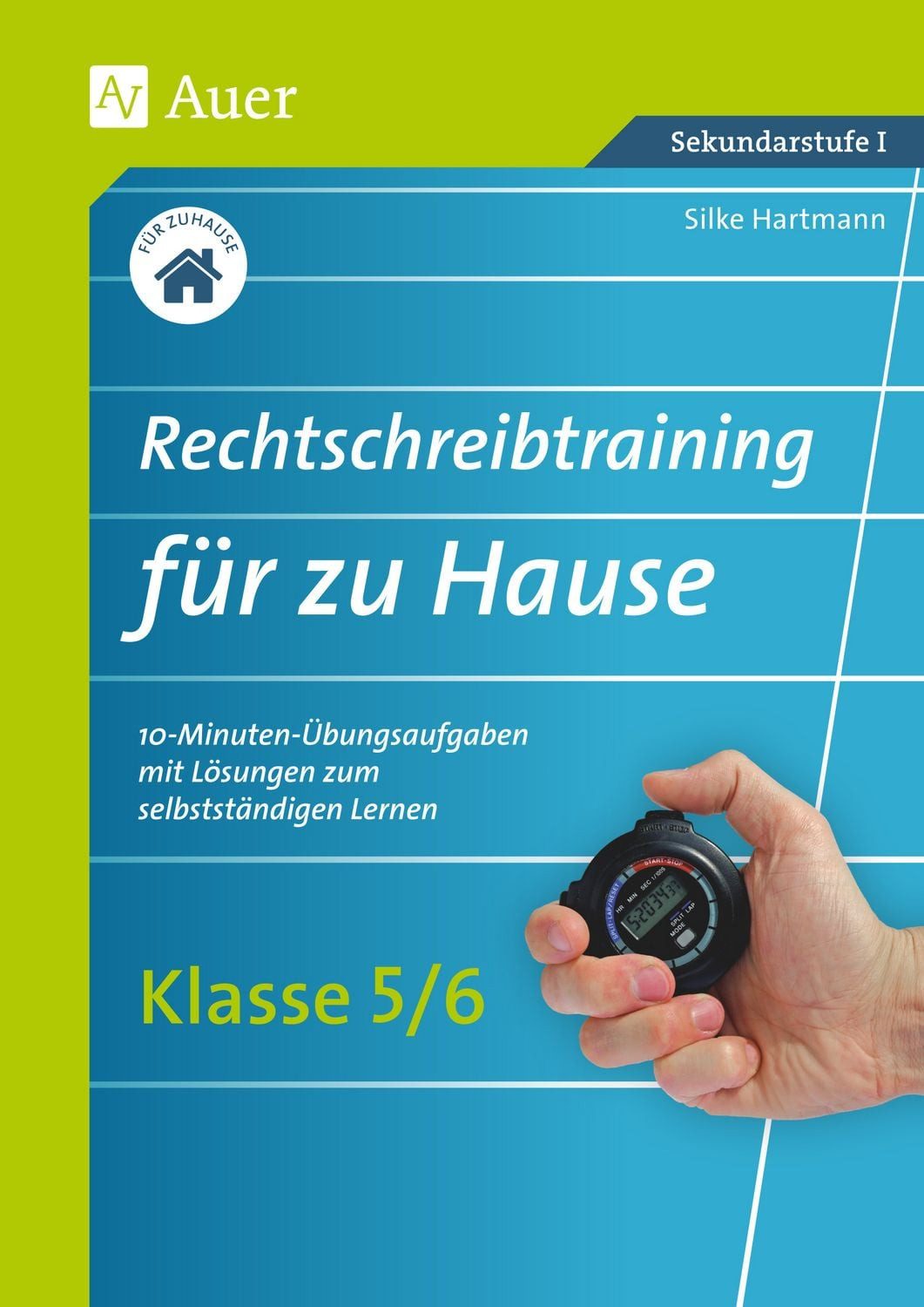 Schulbuch Rechtschreibtraining für zu Hause Klassen 5/6 10-Minuten-Übungsaufgabe Stefan Schäfer