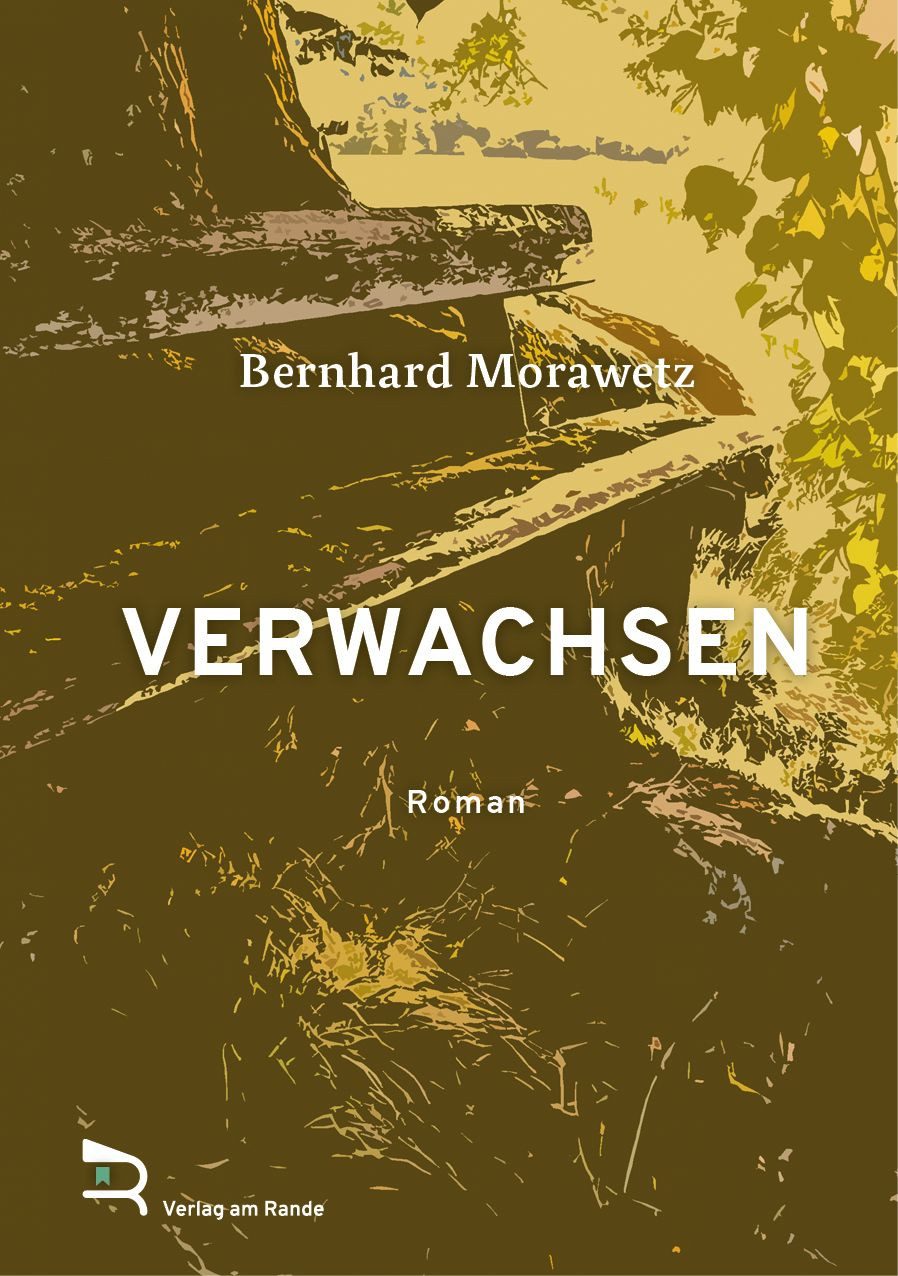 Verwachsen / Bernhard Morawetz, Roman
