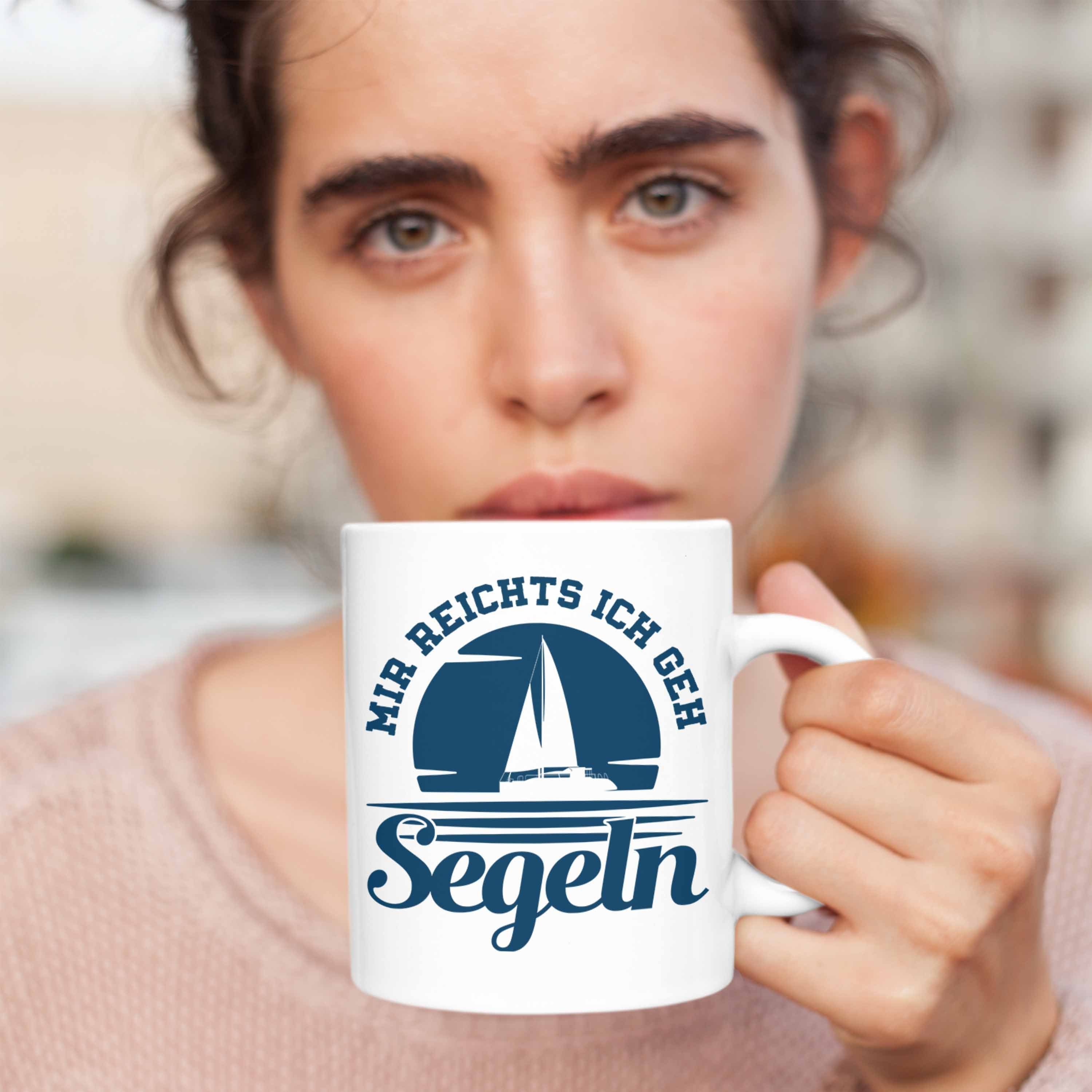 Trendation Tasse Trendation - Kaffeetasse Ich Tasse Segelboot Segeln Segler Reichts Weiss Mir Segeln Geschenkidee Geschenk Geh für Besonders