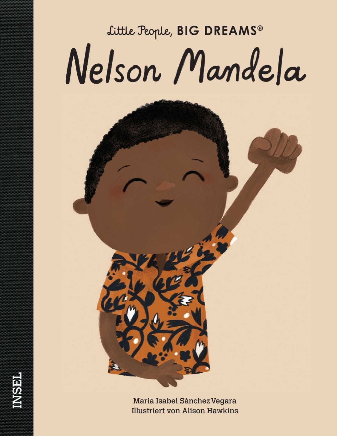 Nelson Mandela – Little People, BIG DREAMS (Deutsche Ausgabe) / María Isabel Sánchez Vegara, Kinderbuch ab 4 Jahre