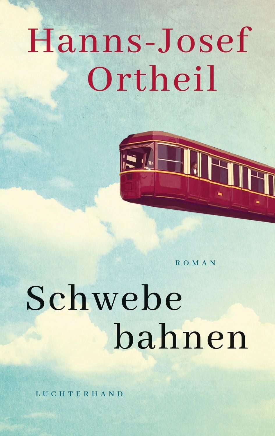 Schwebebahnen / Hanns-Josef Ortheil