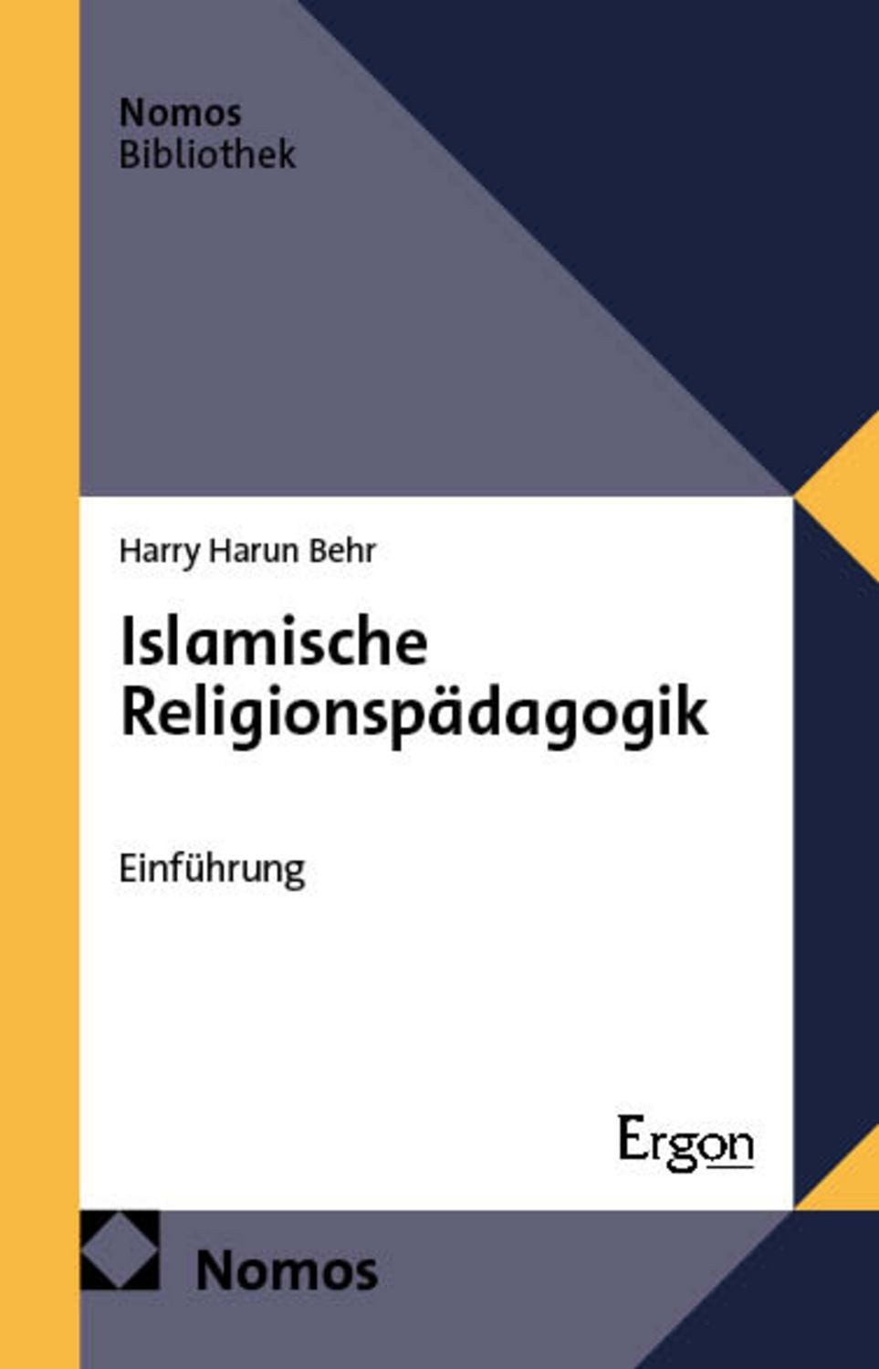 Islamische Religionspädagogik / Harry Harun Behr