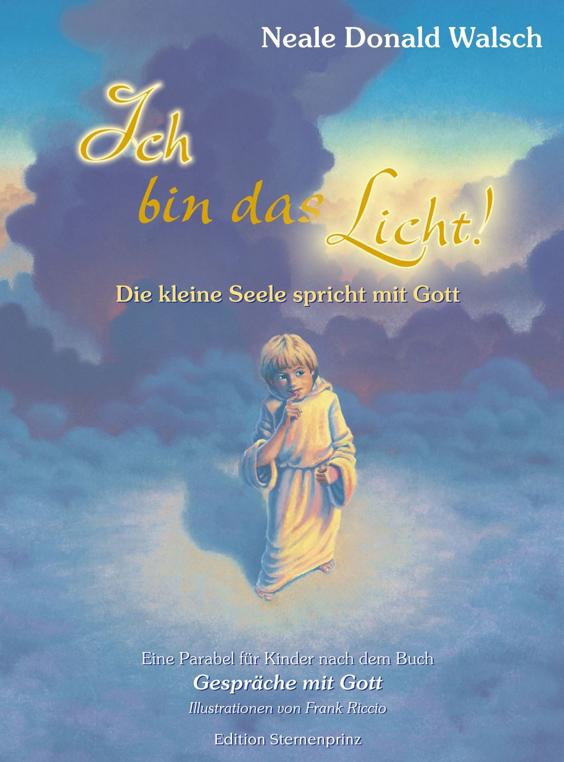 Ich bin das Licht! / Neale Donald Walsch