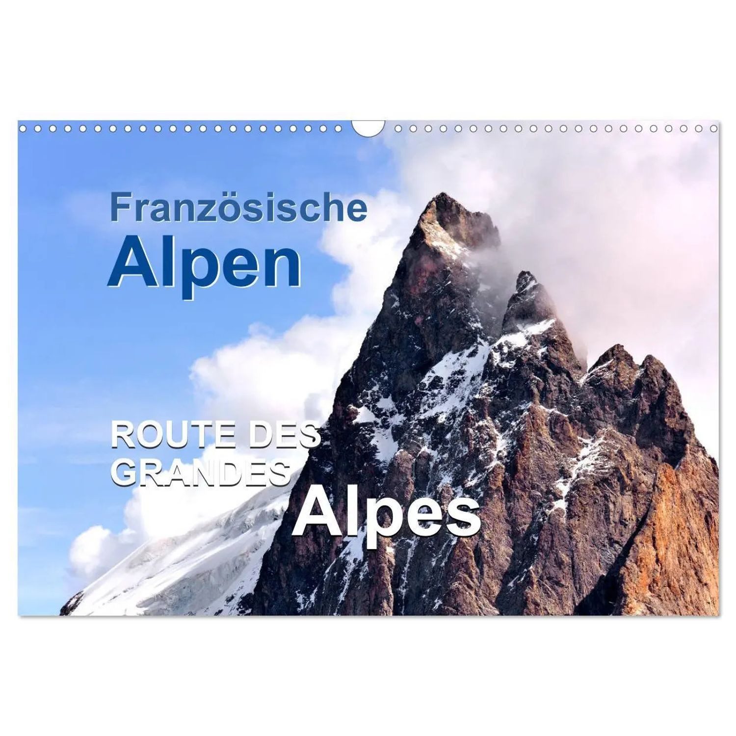 CALVENDO Wandkalender Französische Alpen - Route des Grandes Alpes (Wandkalender 2026 DIN...