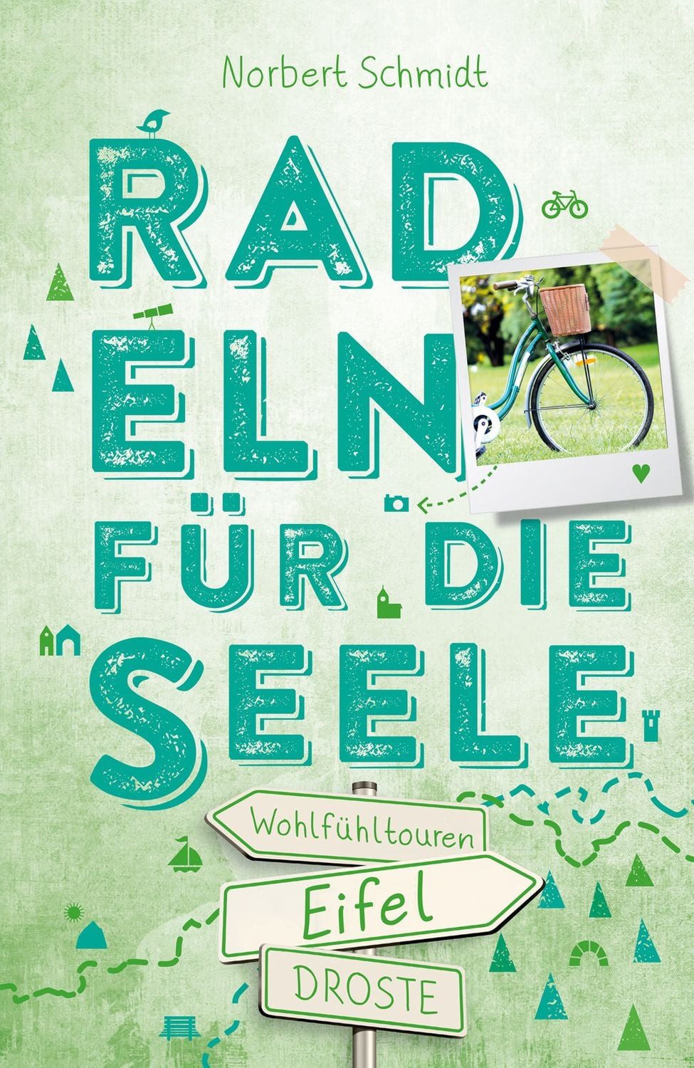 Eifel. Radeln für die Seele / Norbert Schmidt