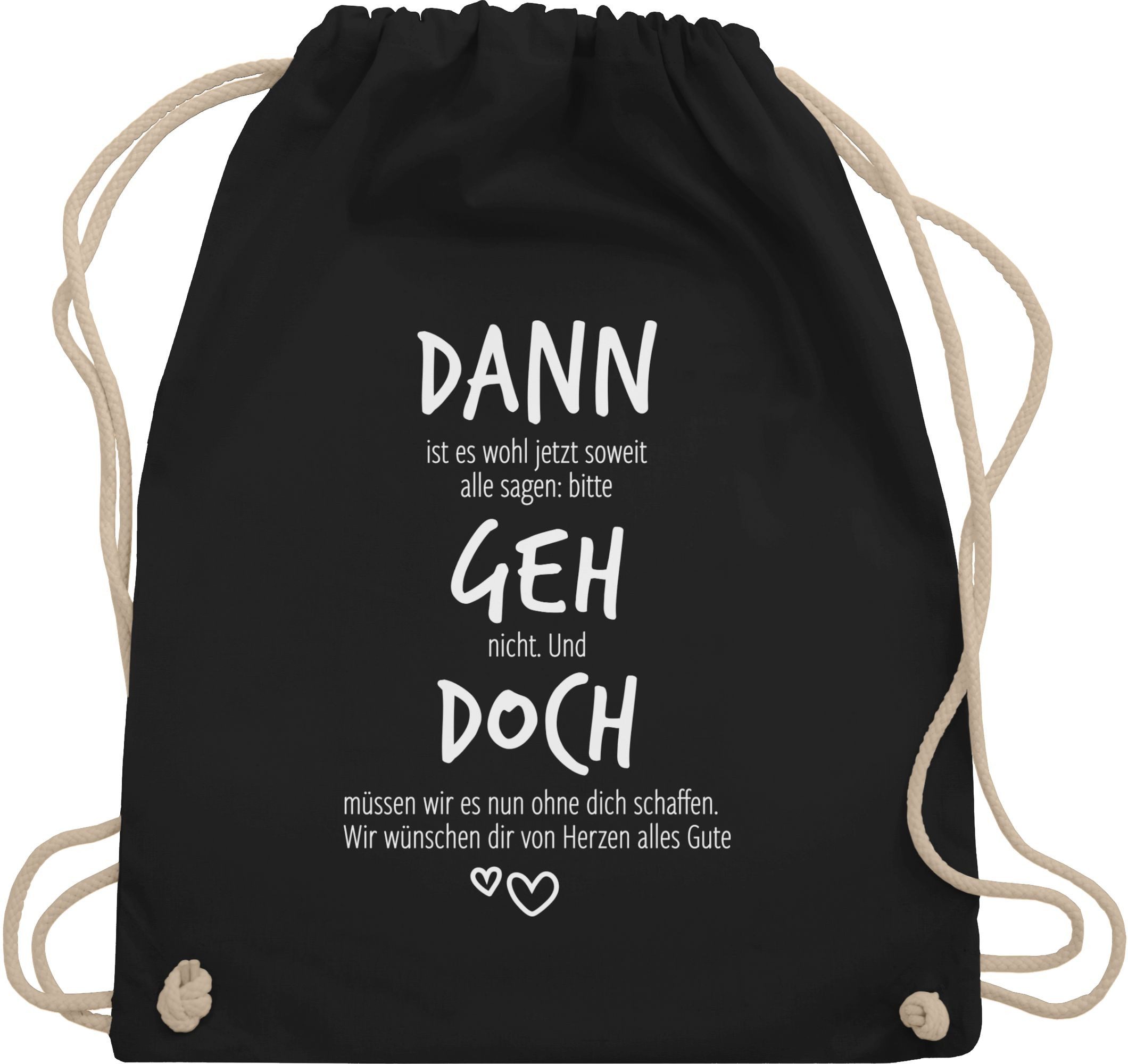 Shirtracer Turnbeutel Dann geh doch mit Herzen, Abschiedsgeschenk berufliche Veränderung, Kollegen Kollegin