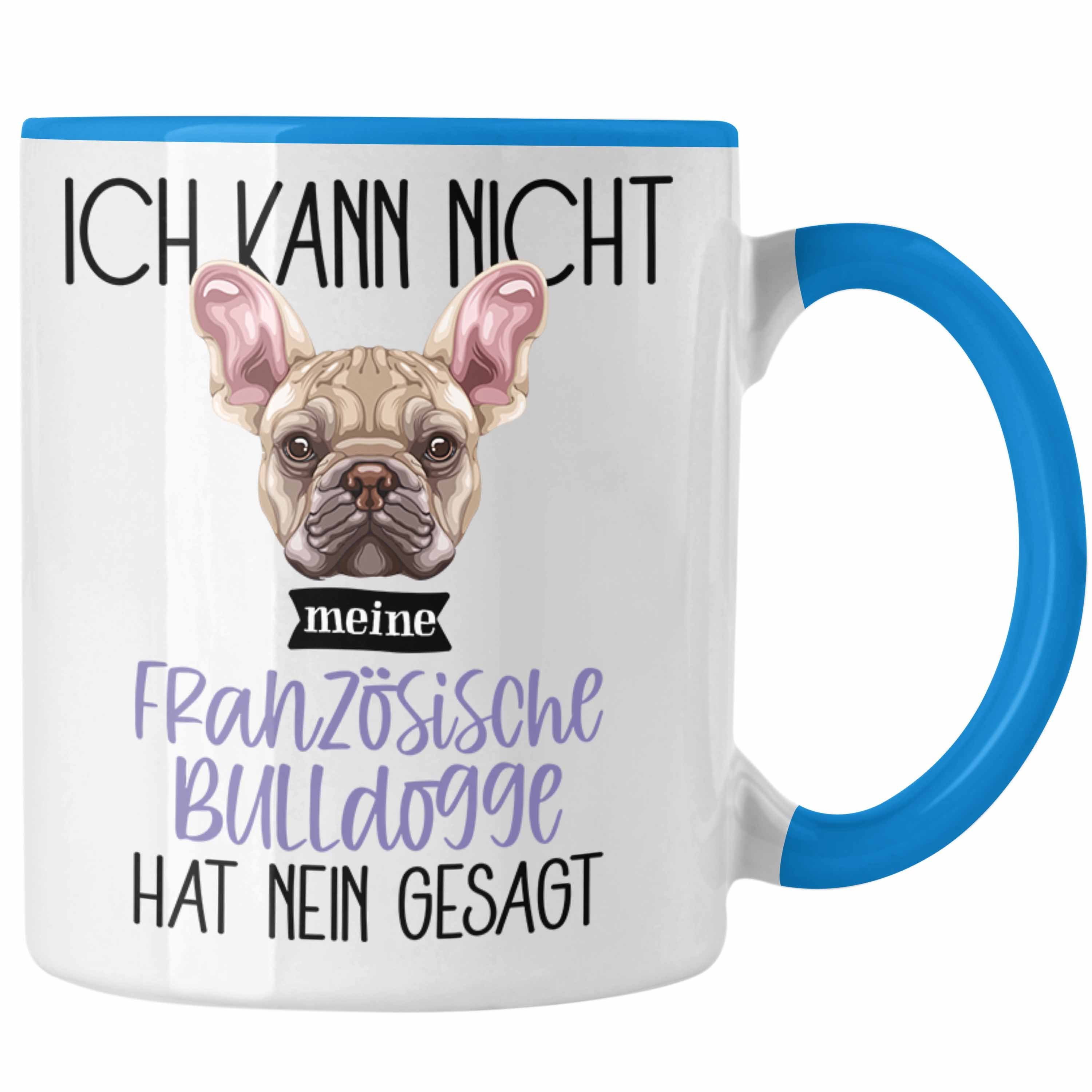 Trendation Tasse Französische Bulldogge Besitzer Tasse Geschenk Lustiger Spruch Geschen Blau