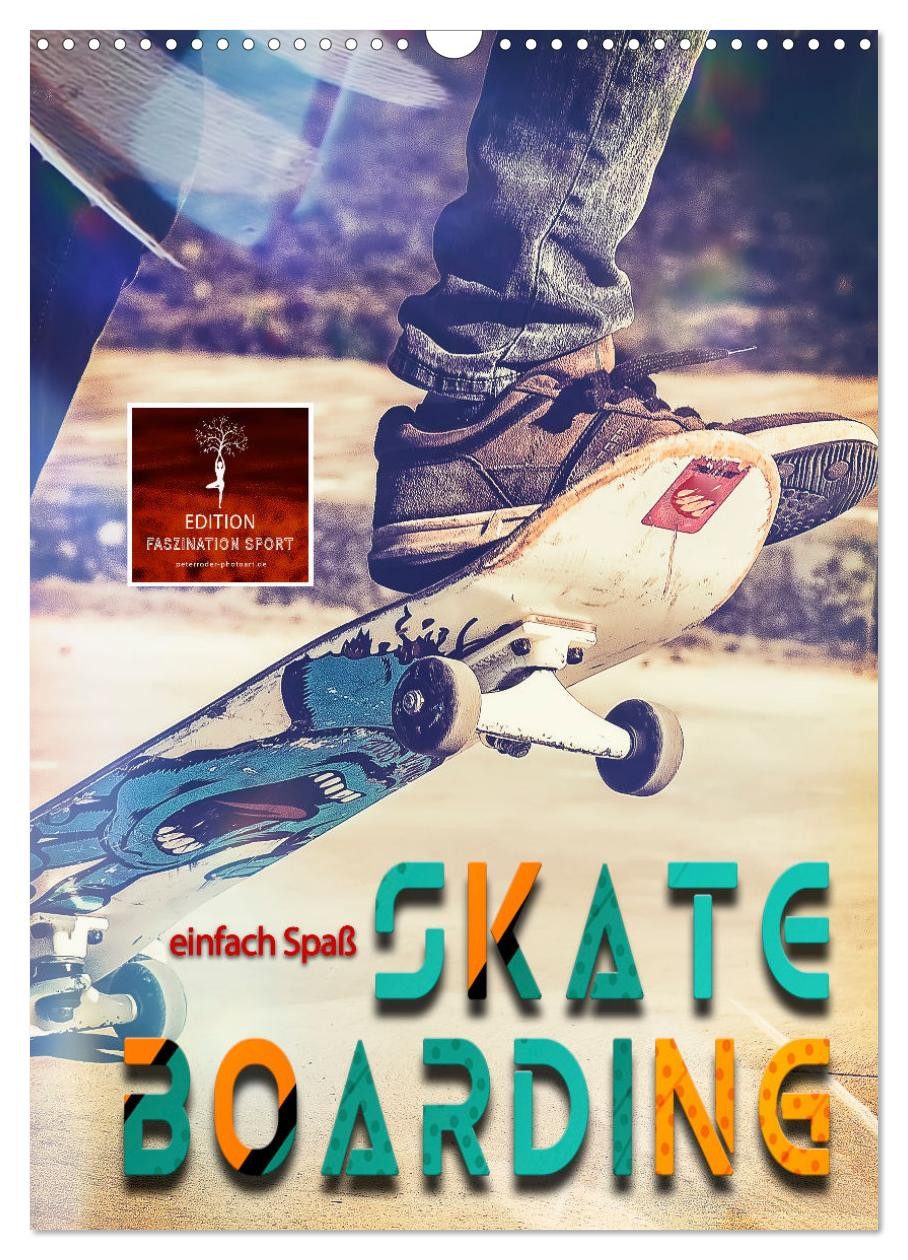 CALVENDO Wandkalender Skateboarding - einfach Spaß (Wandkalender 2027 DIN A3 hoch), CALVENDO