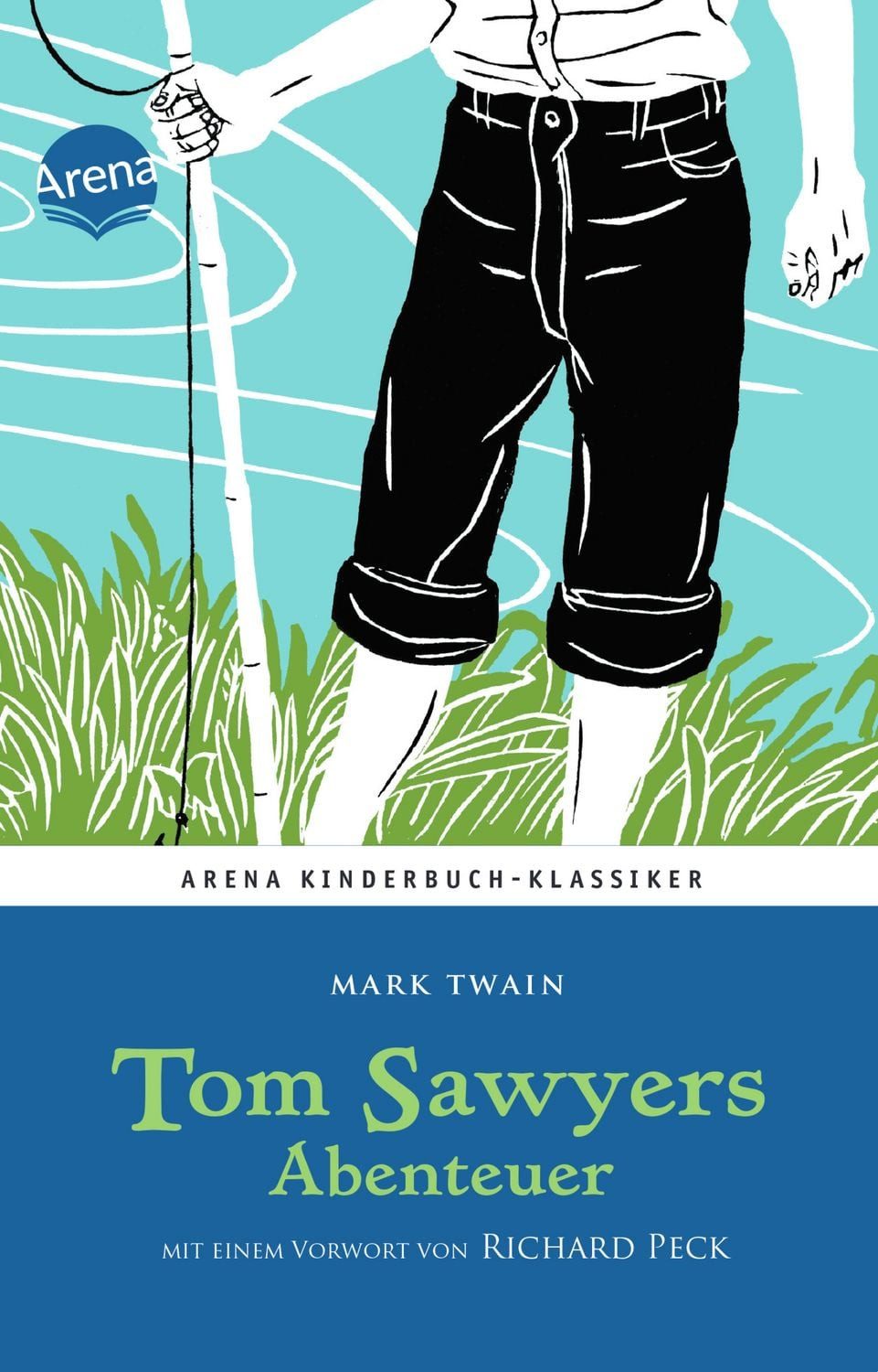 Kinderbuch Tom Sawyers Abenteuer. Mit einem Vorwort von Richard Peck Arena Kinder Mark Twain