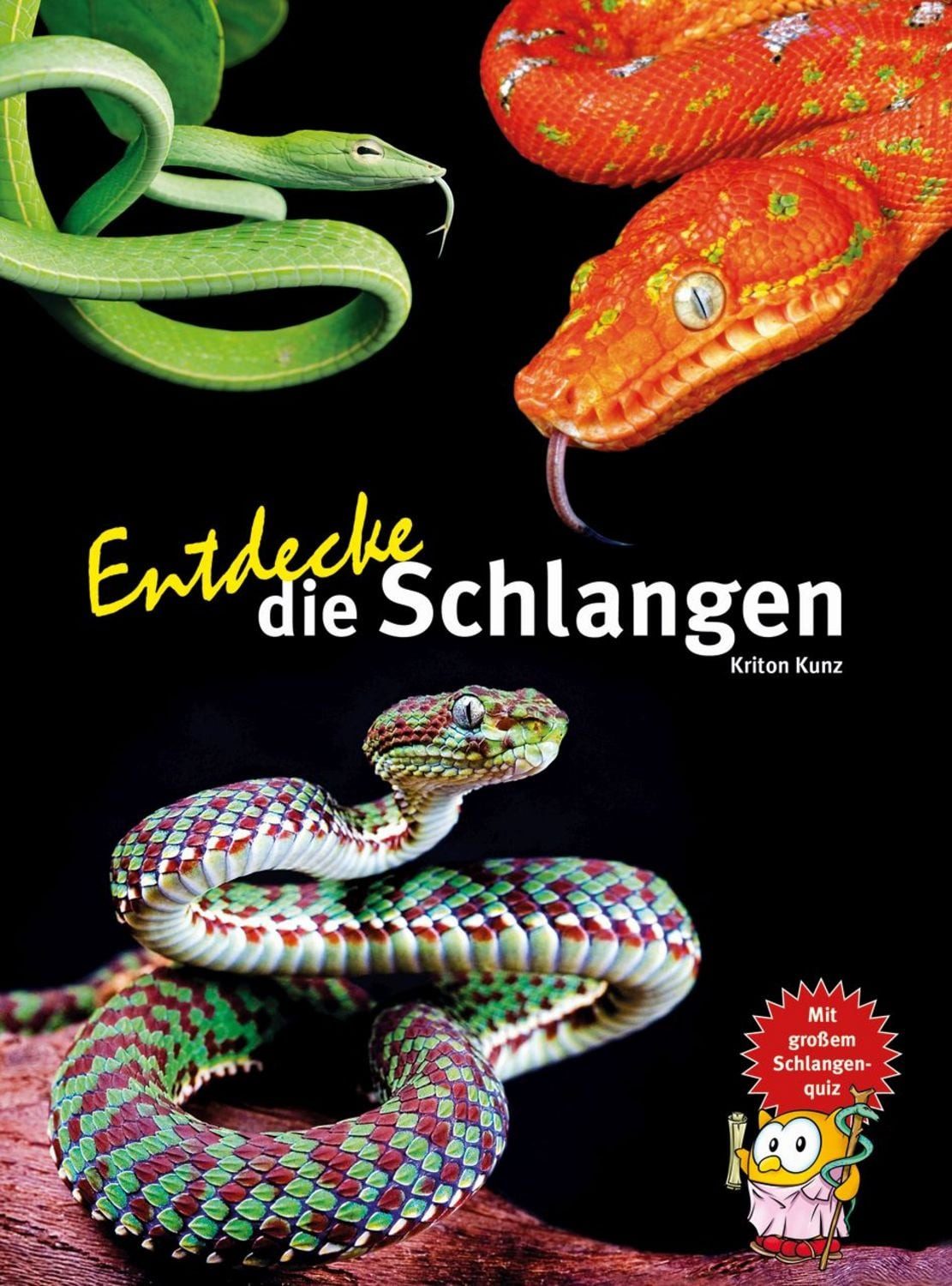 Entdecke die Schlangen / Kriton Kunz