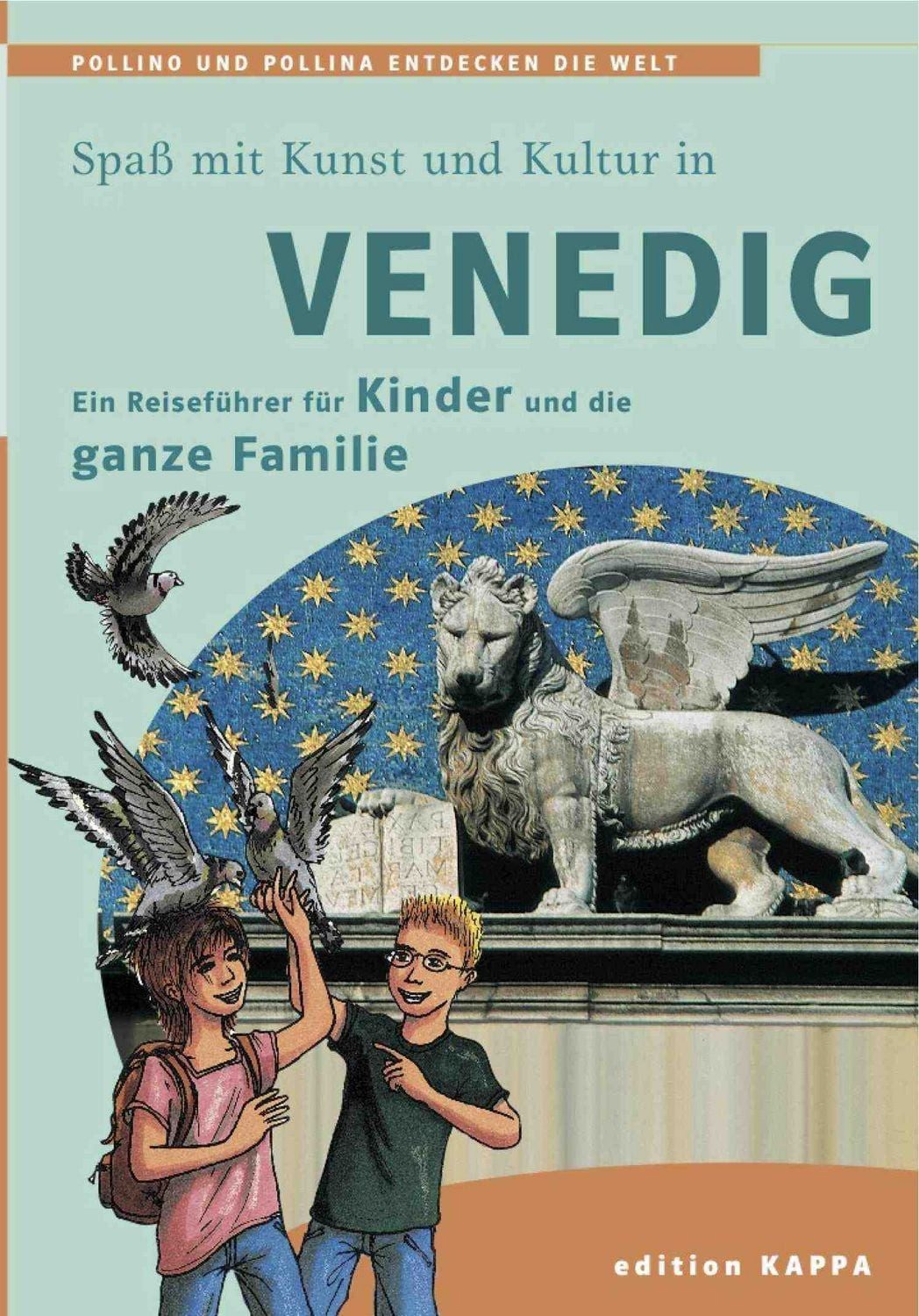 Venedig - Ein Reiseführer für Kinder und die ganze Familie / Bernd Schmidt