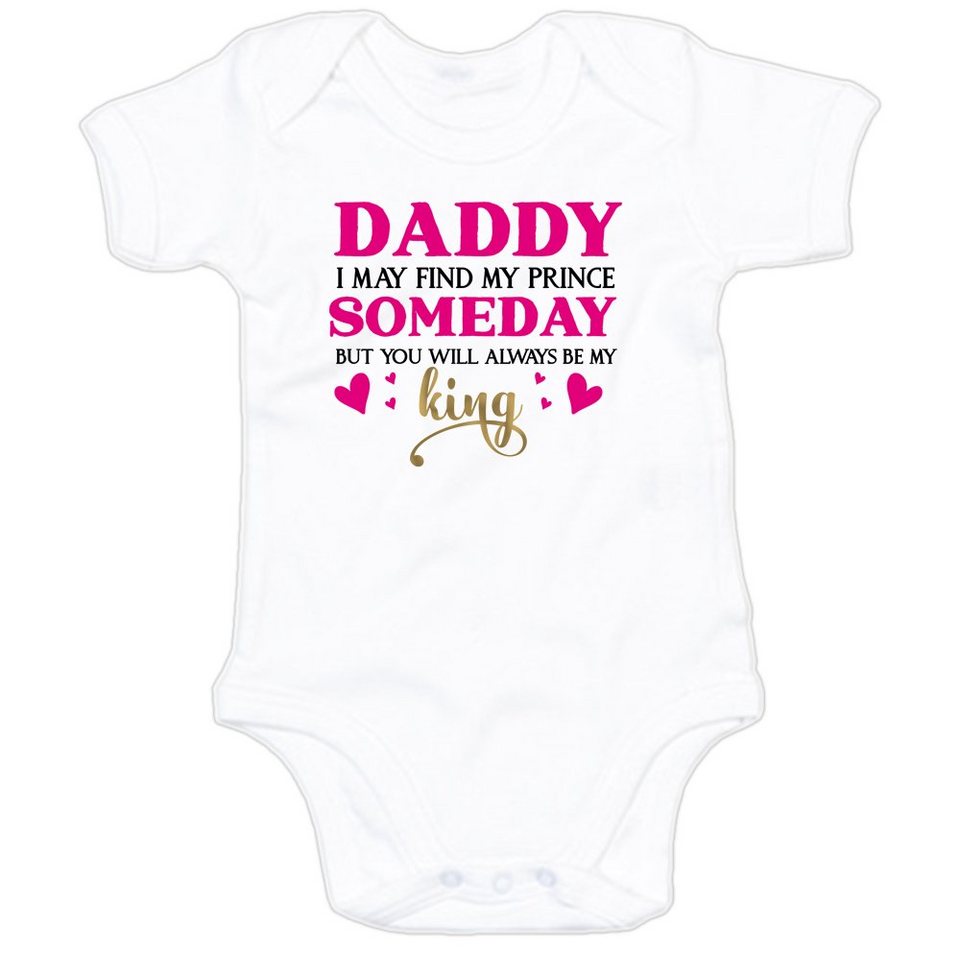 G-graphics Kurzarmbody Daddy I may find my prince someday, but you will  always be my king Baby Body mit Spruch / Sprüche / Print / Motiv