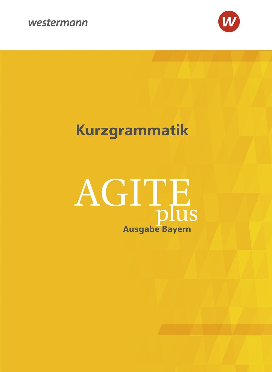 Agite plus - Arbeitsbücher für Latein als zweite Fremdsprache - Ausgab / Christoph Eiber, Johannes Klucker, Isabelle Krautwurst, Christiane Lehle, Sven Lorenz, Kurzgrammatik