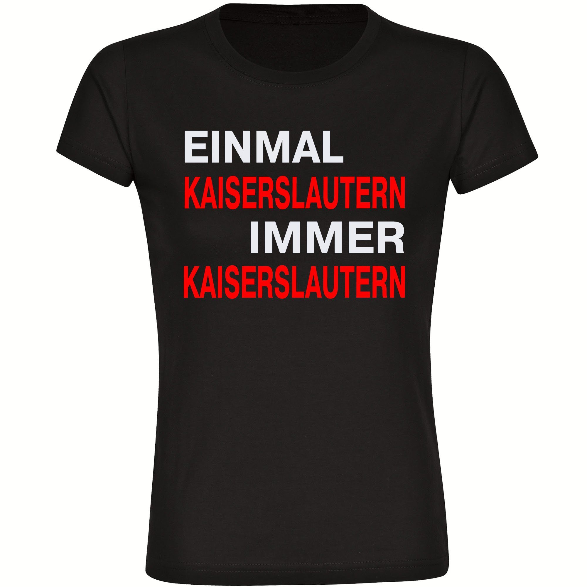 multifanshop T-Shirt Damen Kaiserslautern - Einmal Immer - Frauen