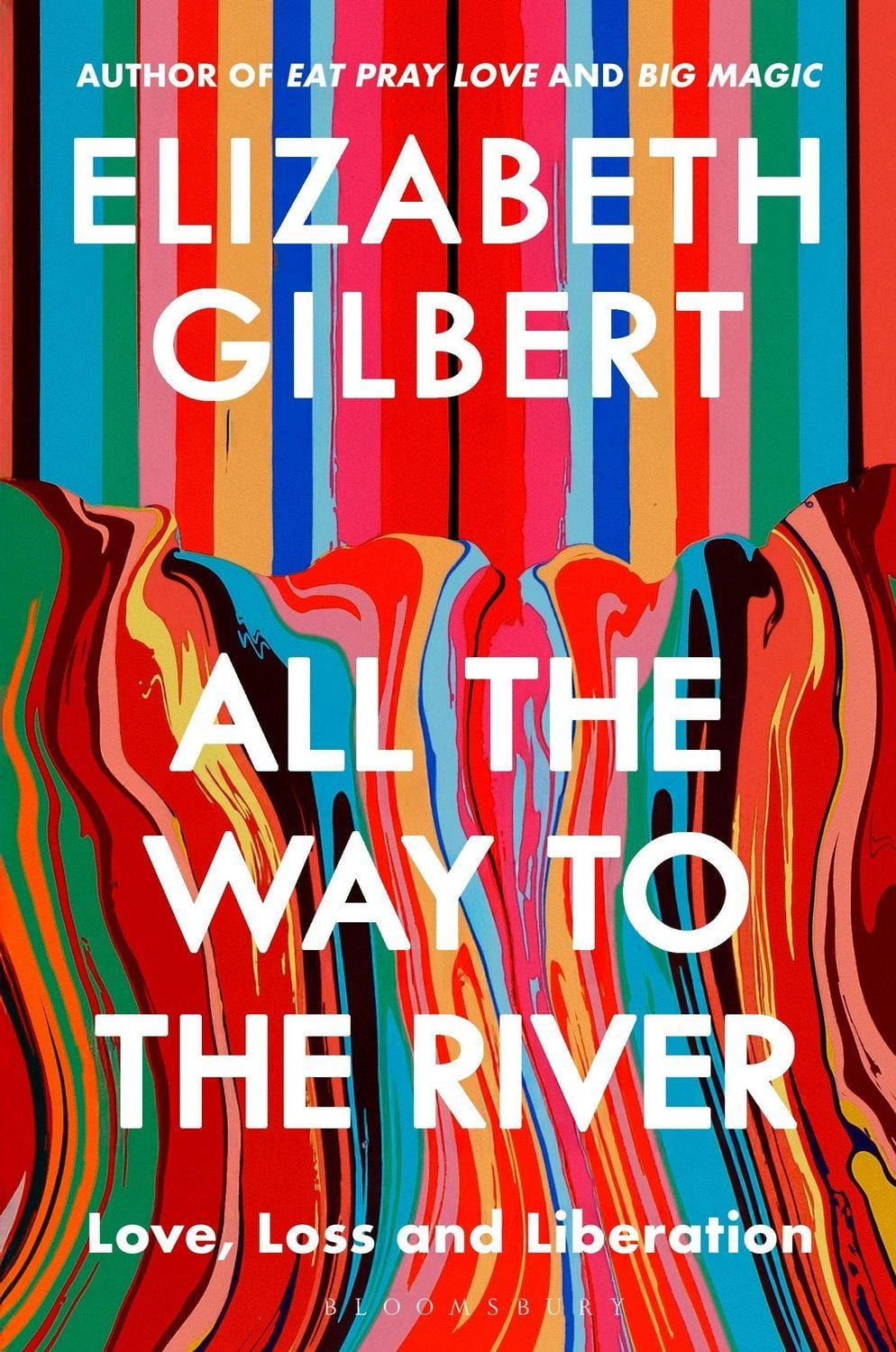 All the Way to the River / Elizabeth Gilbert
