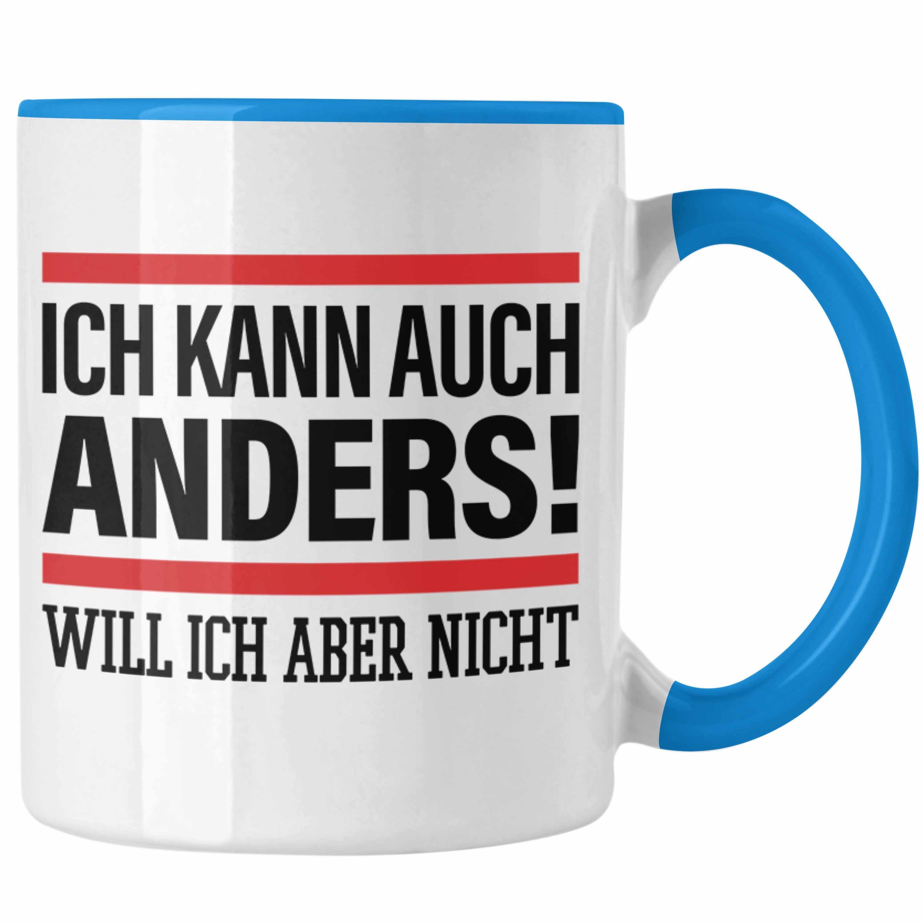 Trendation Tasse Ich Kann Auch Anders Will Ich Aber Nicht Tasse Lus