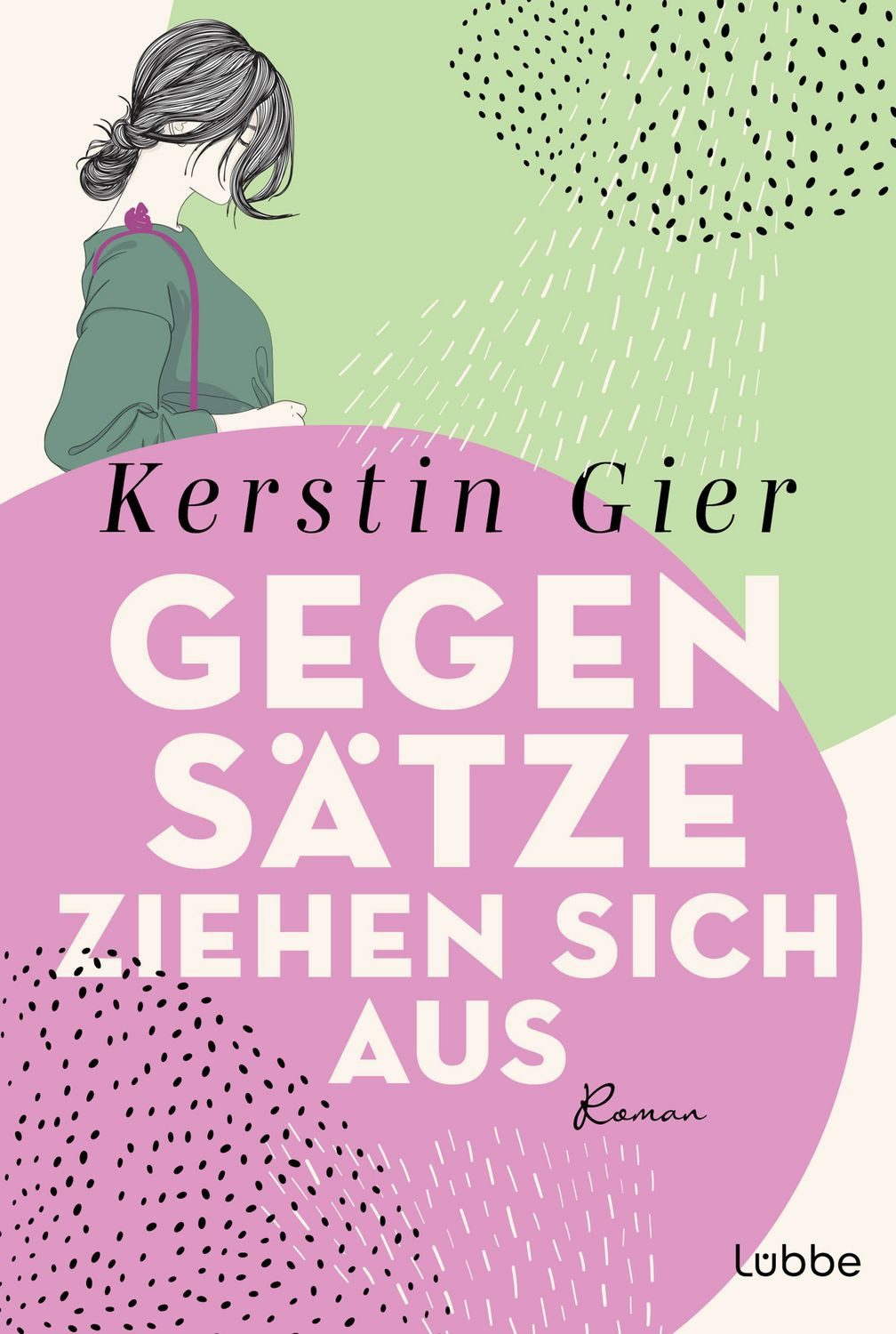 Gegensätze ziehen sich aus / Kerstin Gier, Roman. Band 3 der Mütter-Mafia-Trilogie und eine wunderbare Lektüre für die gute Laune