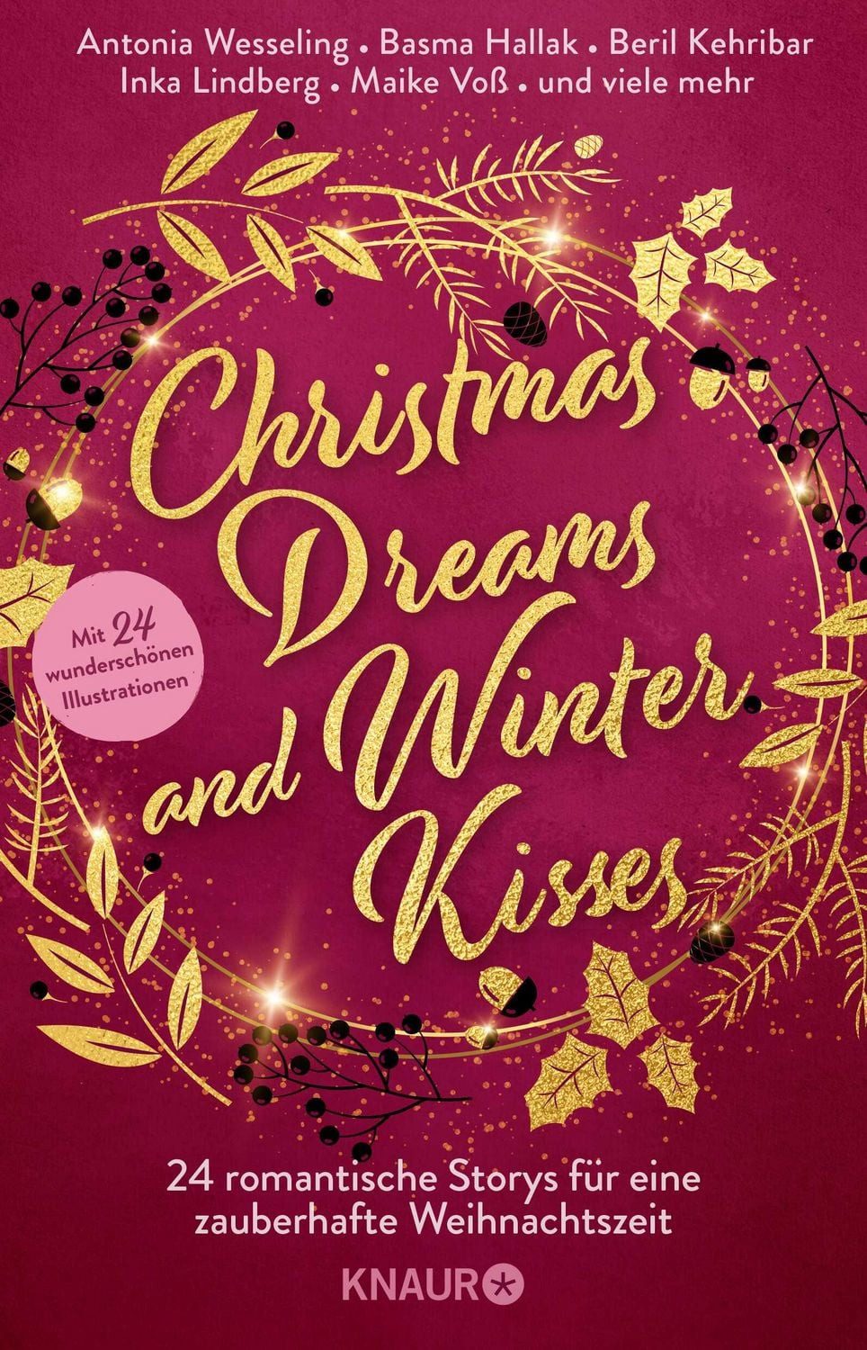 Christmas Dreams and Winter Kisses / Andreas Dutter, Antonia Wesseling, Basma Hallak, Lea Kaib, Noah Stoffers, 24 romantische Storys für eine zauberhafte Weihnachtszeit, Winterliche Weihnachtsanthologie mit 24 Kurzgeschichten aus den Genres Romance und Romantasy