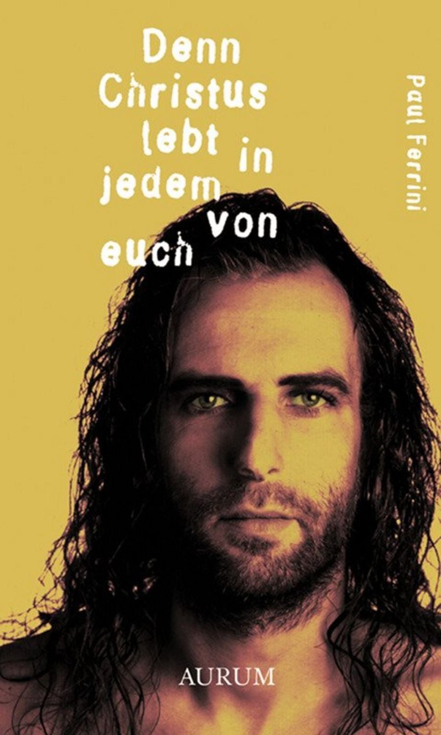 Denn Christus lebt in jedem von euch / Paul Ferrini