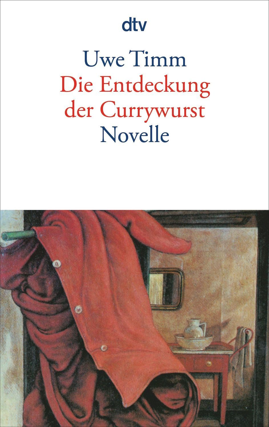 Die Entdeckung der Currywurst Novelle / Uwe Timm