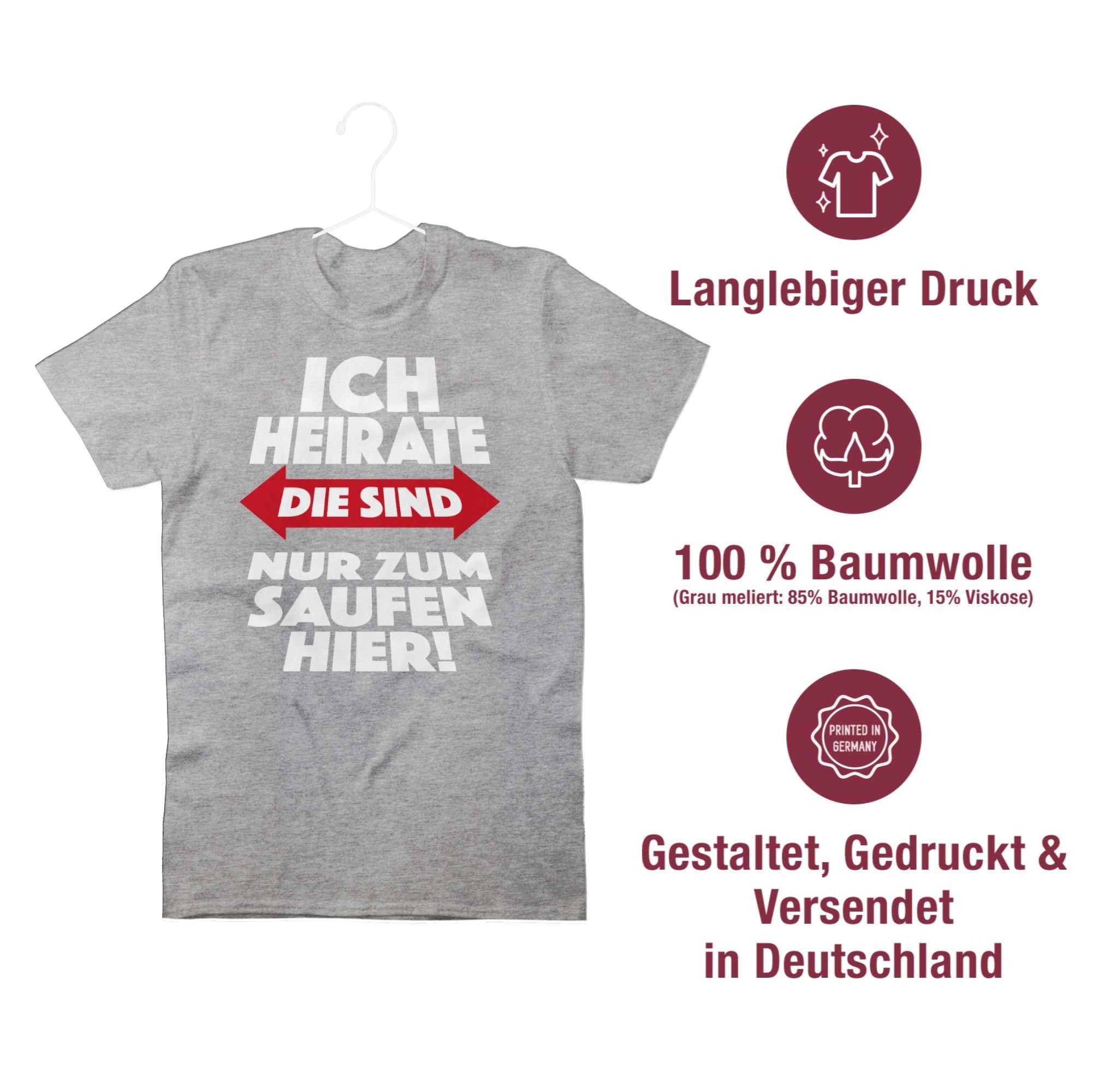 nur zum heirate Grau Die Ich 2 hier saufen meliert T-Shirt sind JGA Männer Shirtracer